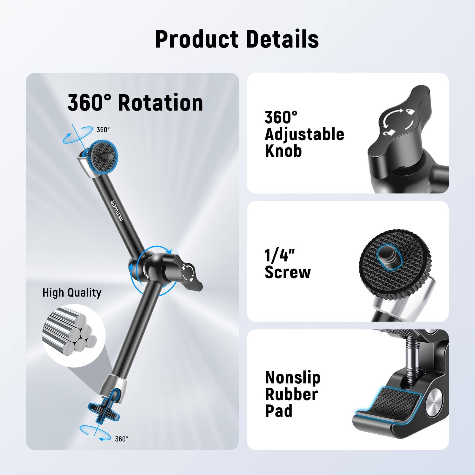 Product Details

- 360° Rotation
- 360° Adjustable Knob
- 1/4" Screw
- Nonslip Rubber Pad
- High Quality