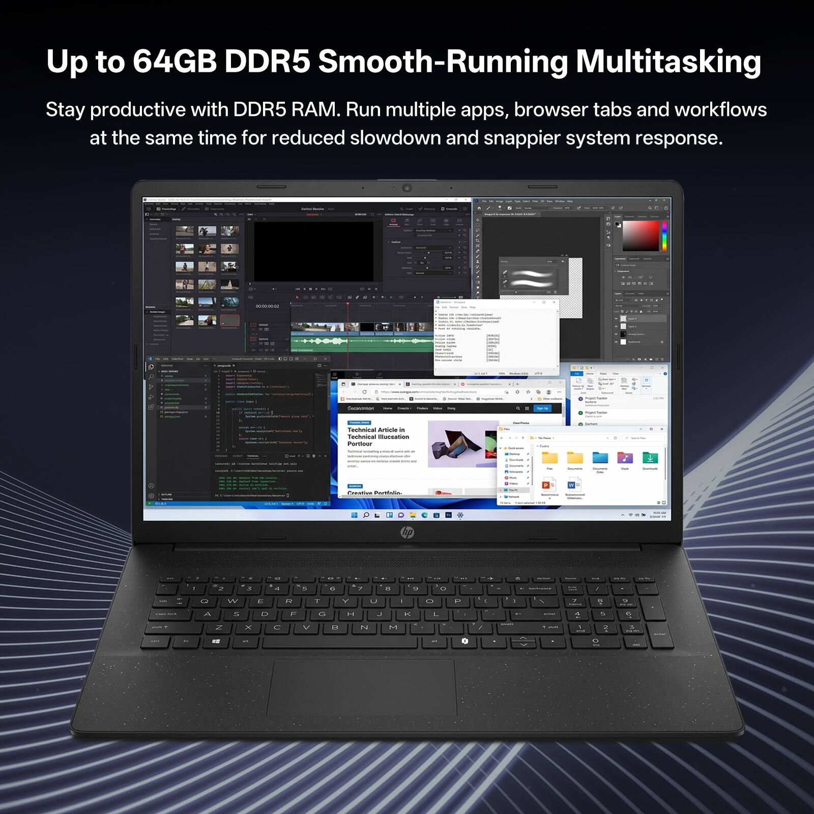 Up to 64GB DDR5 Smooth-Running Multitasking

Stay productive with DDR5 RAM. Run multiple apps, browser tabs and workflows at the same time for reduced slowdown and snappier system response.