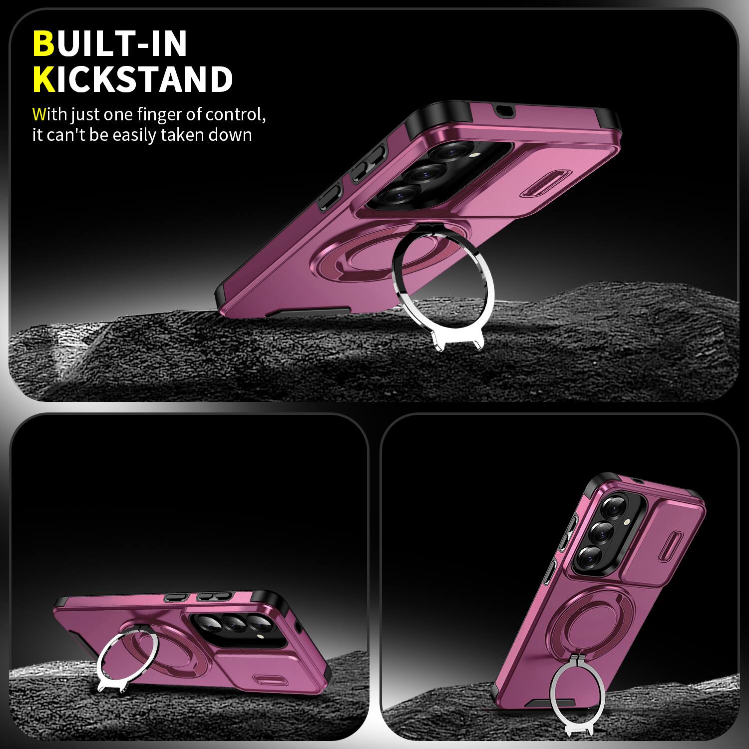 BUILT-IN KICKSTAND

With just one finger of control, it can't be easily taken down
