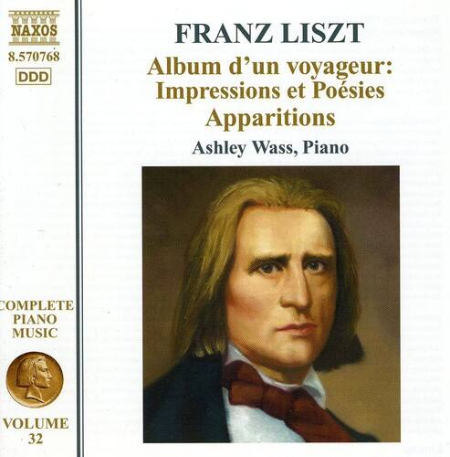 FRANZ LISZT  
Album d'un voyageur: Impressions et Poésies  
Apparitions  

Ashley Wass, Piano  

NAXOS  
8.570768  
DDD  

COMPLETE PIANO MUSIC  
VOLUME 32