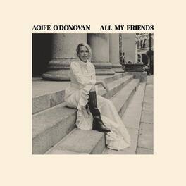 Aoife O'Donovan - All My Friends - VINYL LP