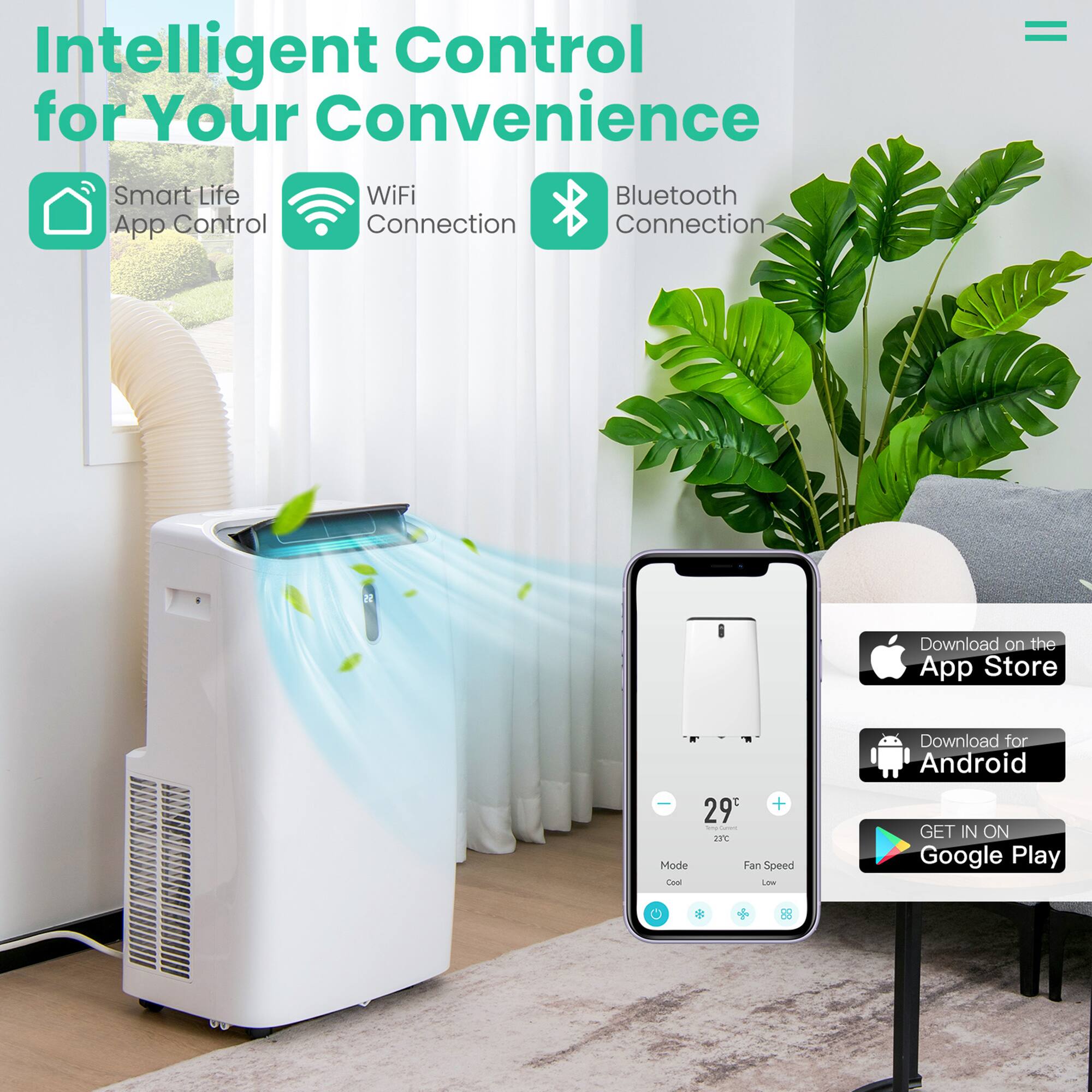 Intelligent Control for Your Convenience = Smart Life App Control WiFi Connection Bluetooth Connection

Download on the App Store
Download for Android
Get in on Google Play