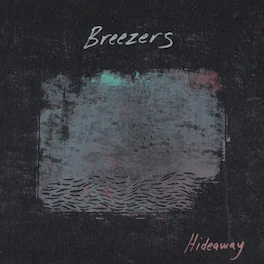 Breezers - Hideaway - VINYL LP