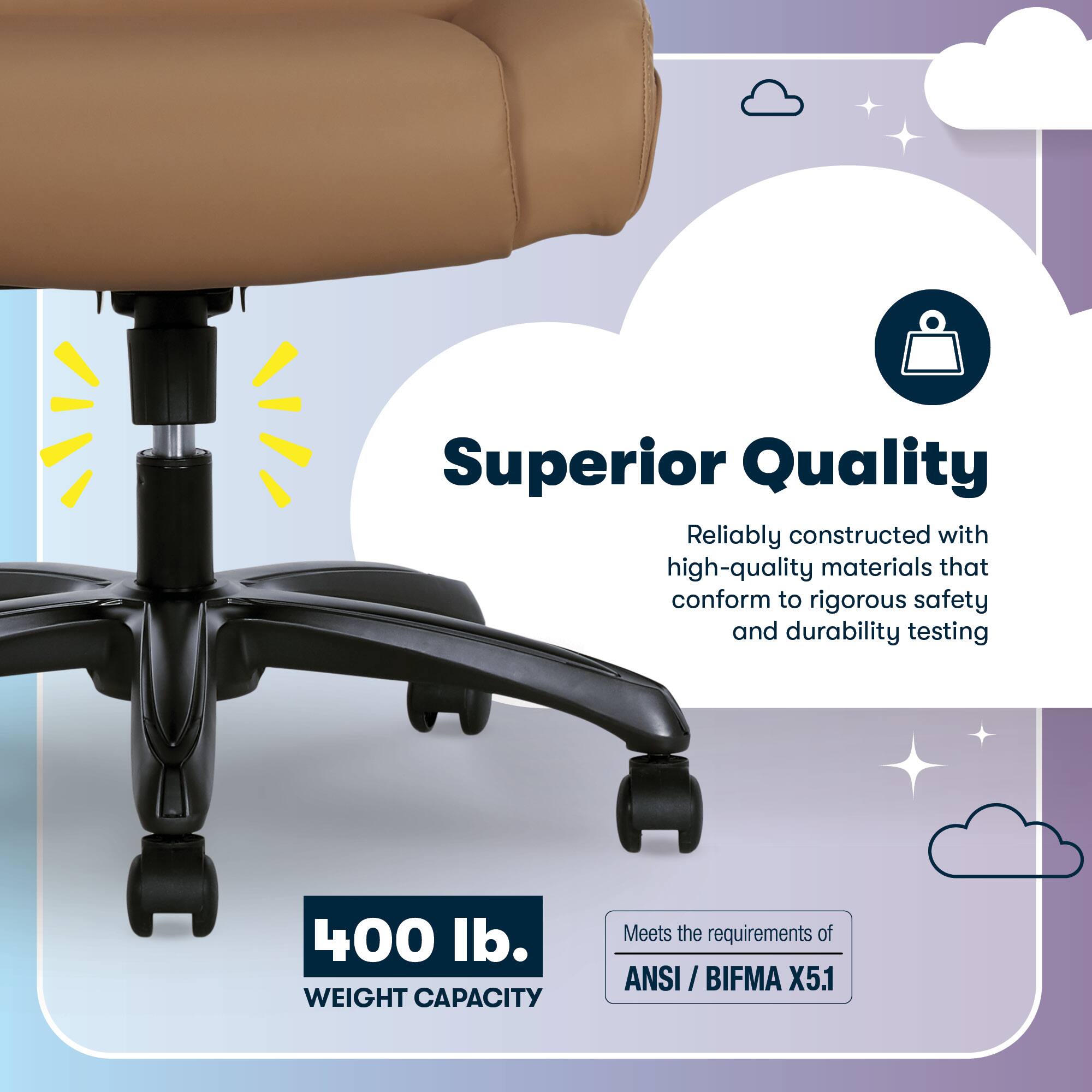 Superior Quality  
Reliably constructed with high-quality materials that conform to rigorous safety and durability testing  
400 lb.  
Meets the requirements of ANSI / BIFMA X5.1 WEIGHT CAPACITY