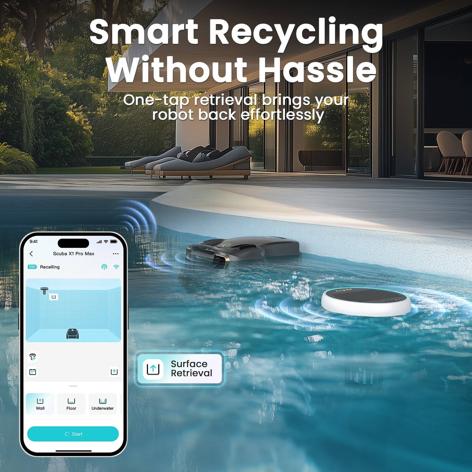 Smart Recycling Without Hassle  
One-tap retrieval brings your robot back effortlessly  

Scuba X1 Pro Max  
Recalling  

Surface Retrieval  
Wall  
Floor  
Underwater  

Start