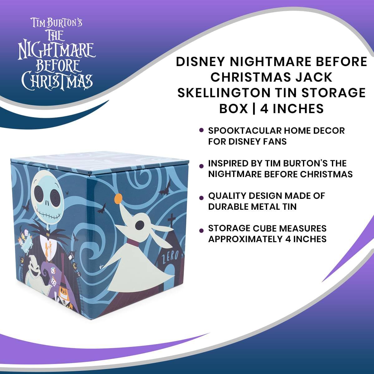 **Tim Burton's The Nightmare Before Christmas**

**Disney Nightmare Before Christmas Jack Skellington Tin Storage Box | 4 Inches**

- Spooktacular home decor for Disney fans
- Inspired by Tim Burton's The Nightmare Before Christmas
- Quality design made of durable metal tin
- Storage cube measures approximately 4 inches