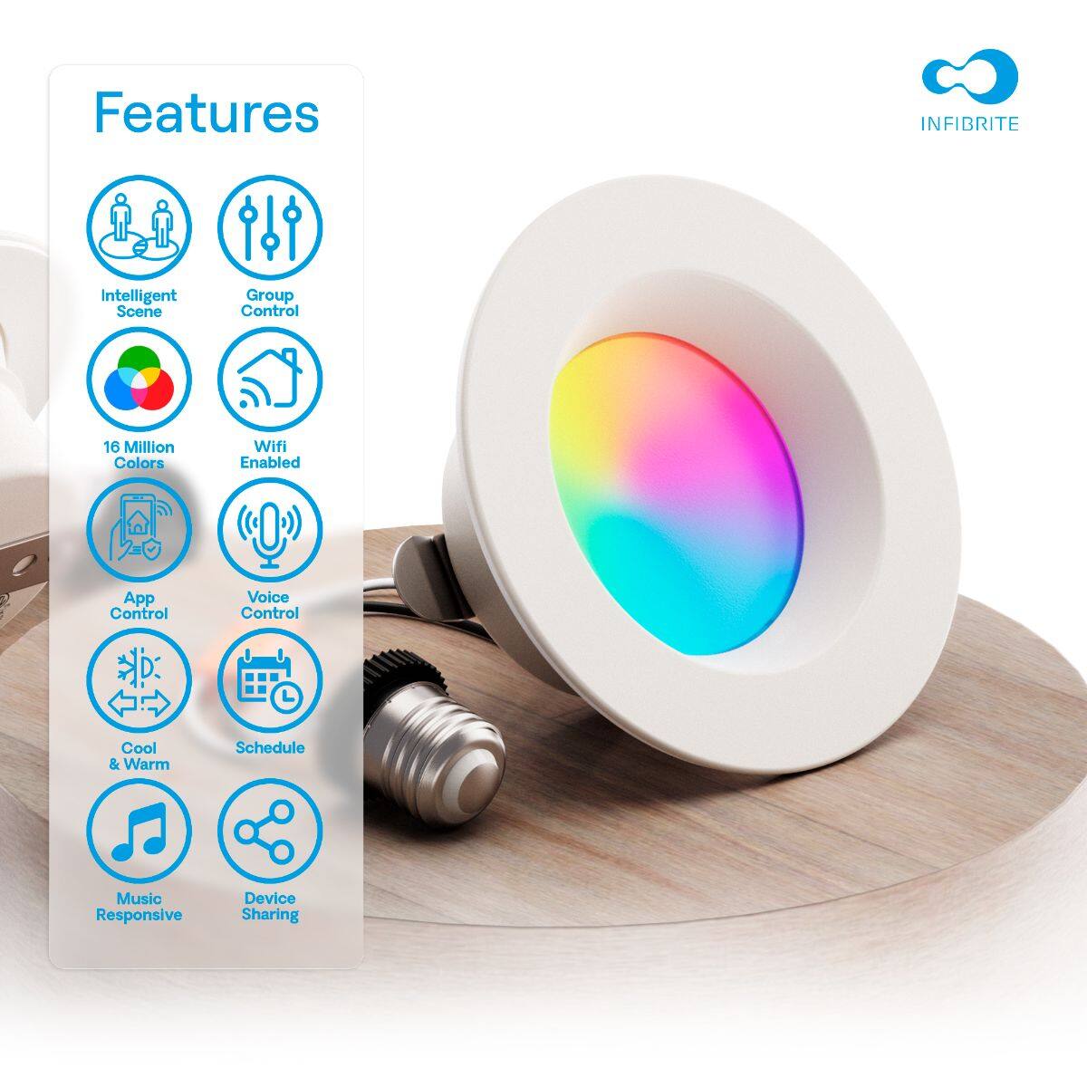 Features  
- Intelligent Scene  
- Group Control  
- 16 Million Colors  
- Wifi Enabled  
- App Control  
- Voice Control  
- Cool & Warm  
- Schedule  
- Music Responsive  
- Device Sharing
