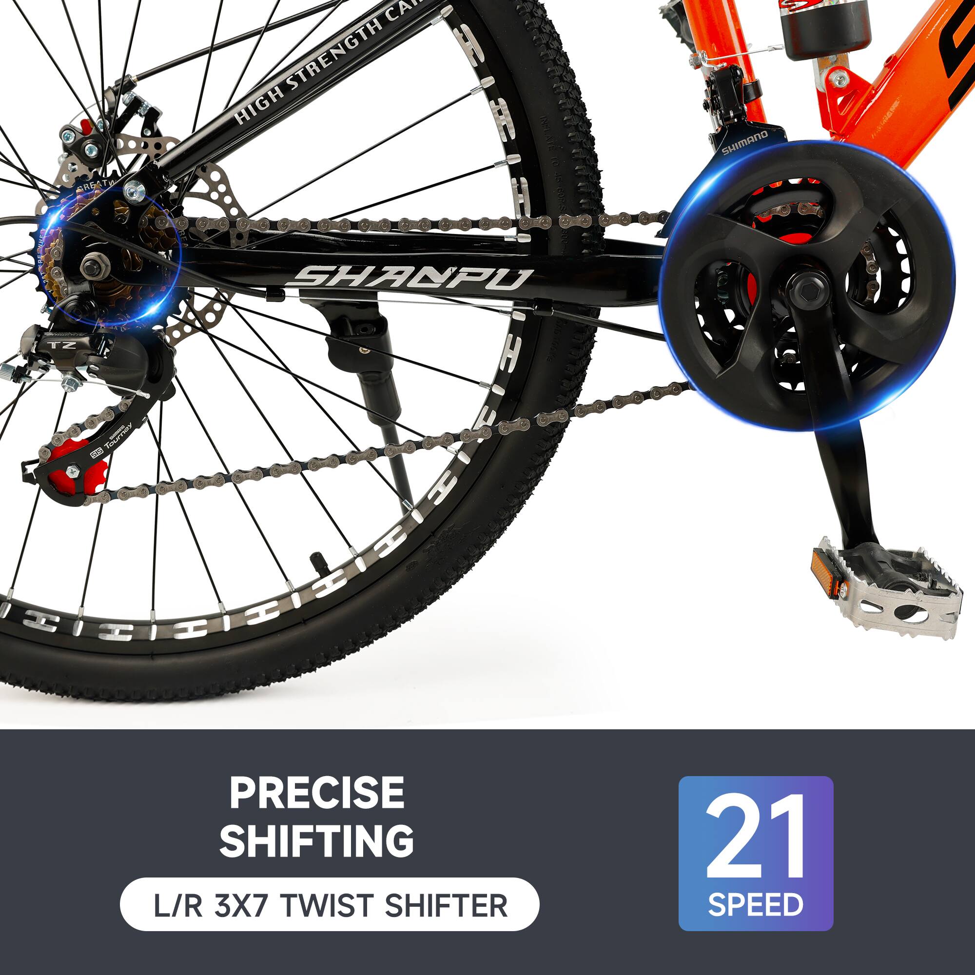 66 CA. STRENGTH HIGH  
SHIMANO | SHANPU  
PRECISE SHIFTING  
L/R 3X7 TWIST SHIFTER  
21 SPEED