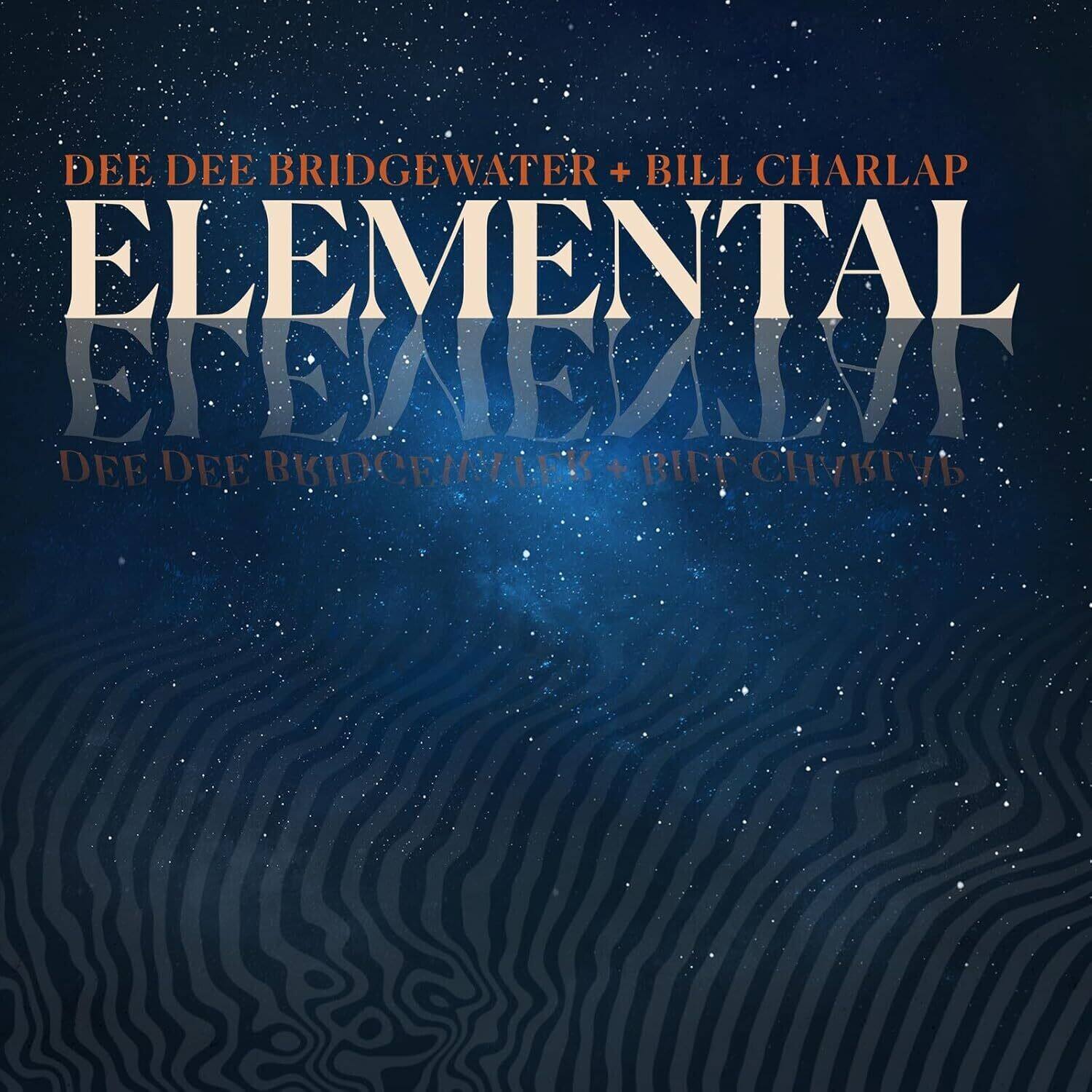 DEE DEE BRIDGEWATER + BILL CHARLAP  
ELEMENTAL  
DEE DEE BRIDGEWATER + BILL CHARLAP