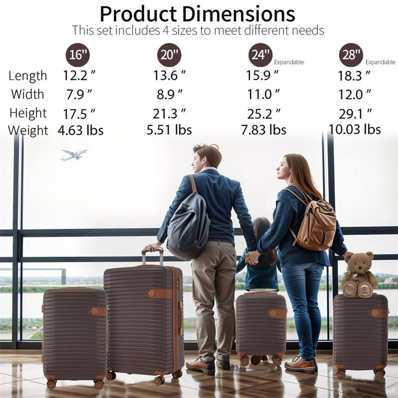 Product Dimensions  
This set includes 4 sizes to meet different needs

- 16"  
  Length: 12.2"  
  Width: 7.9"  
  Height: 17.5"  
  Weight: 4.63 lbs

- 20"  
  Length: 13.6"  
  Width: 8.9"  
  Height: 21.3"  
  Weight: 5.51 lbs

- 24" Expandable  
  Length: 15.9"  
  Width: 11.0"  
  Height: 25.2"  
  Weight: 7.83 lbs

- 28" Expandable  
  Length: 18.3"  
  Width: 12.0"  
  Height: 29.1"  
  Weight: 10.03 lbs