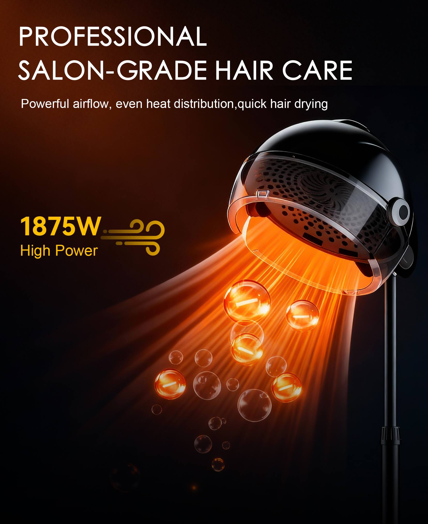 PROFESSIONAL SALON-GRADE HAIR CARE

Powerful airflow, even heat distribution, quick hair drying

1875W High Power