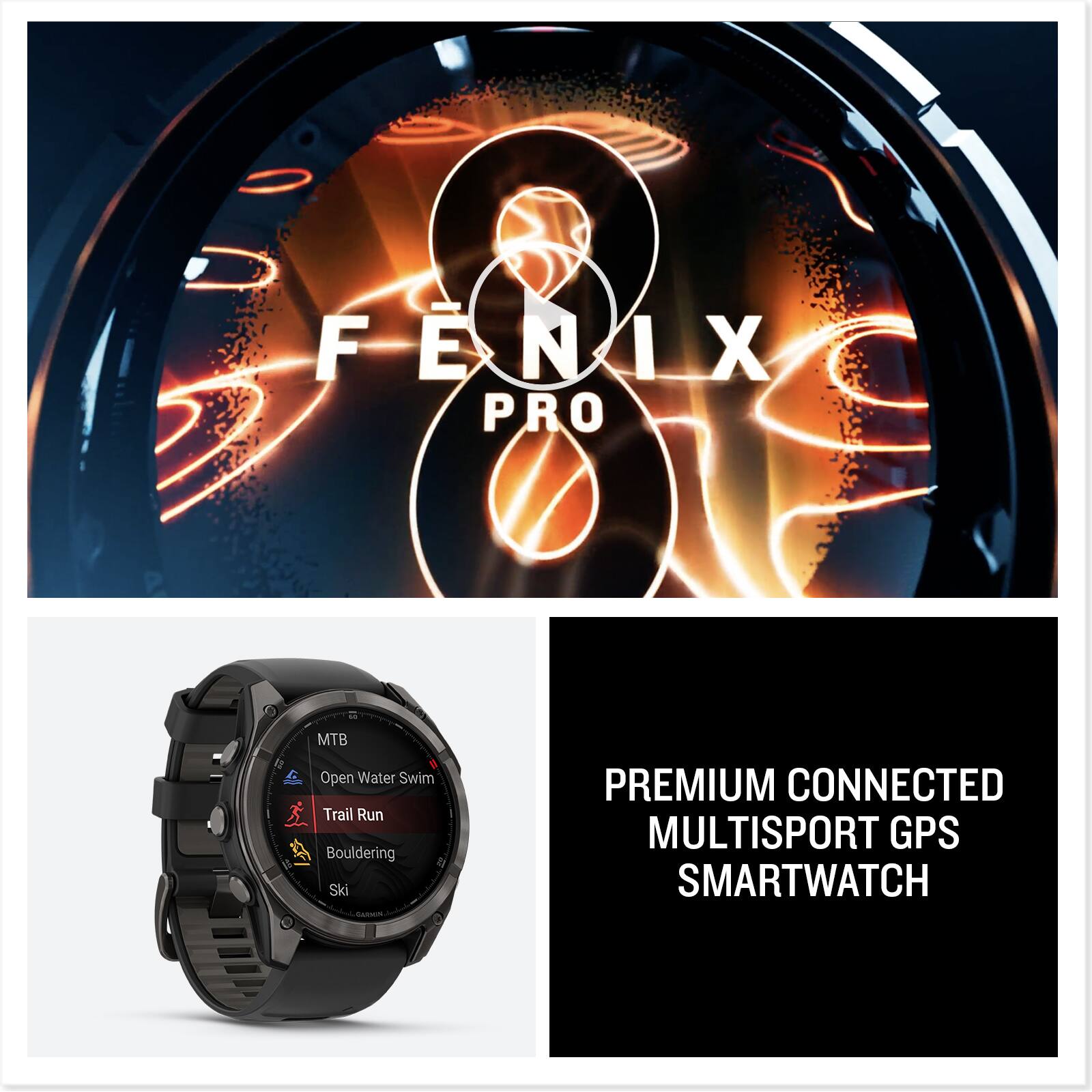 FENIX PRO

MTB  
Open Water Swim  
Trail Run  
Bouldering  
Ski

PREMIUM CONNECTED MULTISPORT GPS SMARTWATCH
