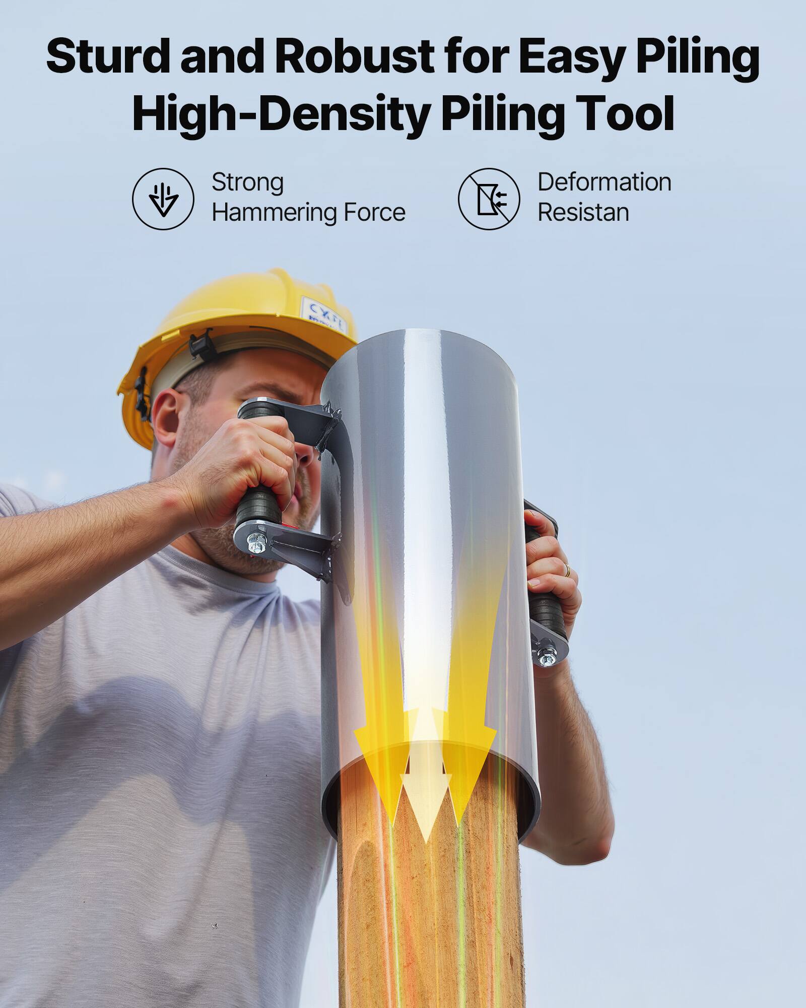 Sturd and Robust for Easy Piling  
High-Density Piling Tool  
Strong Hammering Force  
Deformation Resistant
