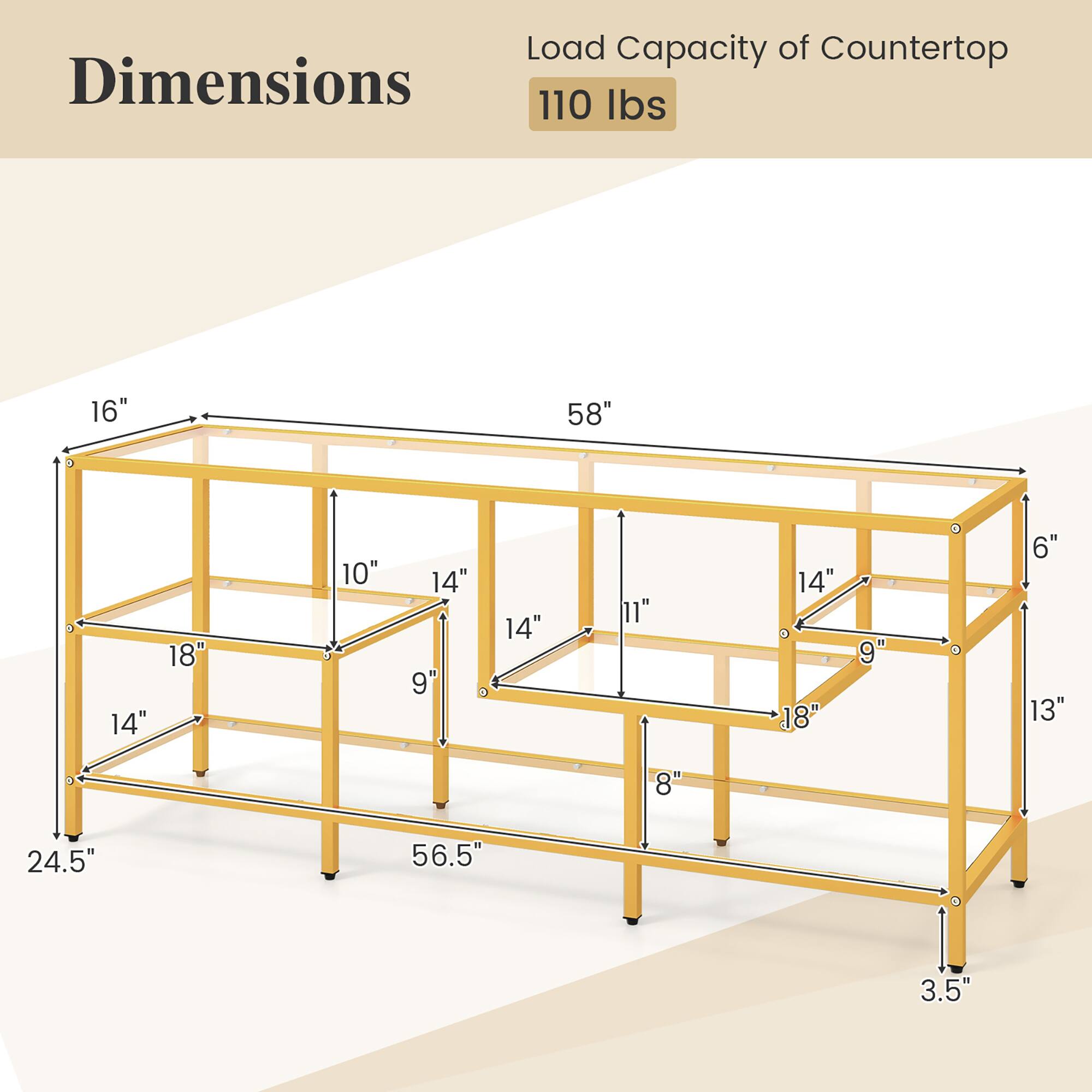 Dimensions
Load Capacity of Countertop 110 lbs
16" 58" 18" 14" 10" 14" 9" 14" 11" 14" 18" 9 6" 13" 8" 24.5" 56.5" 3.5"