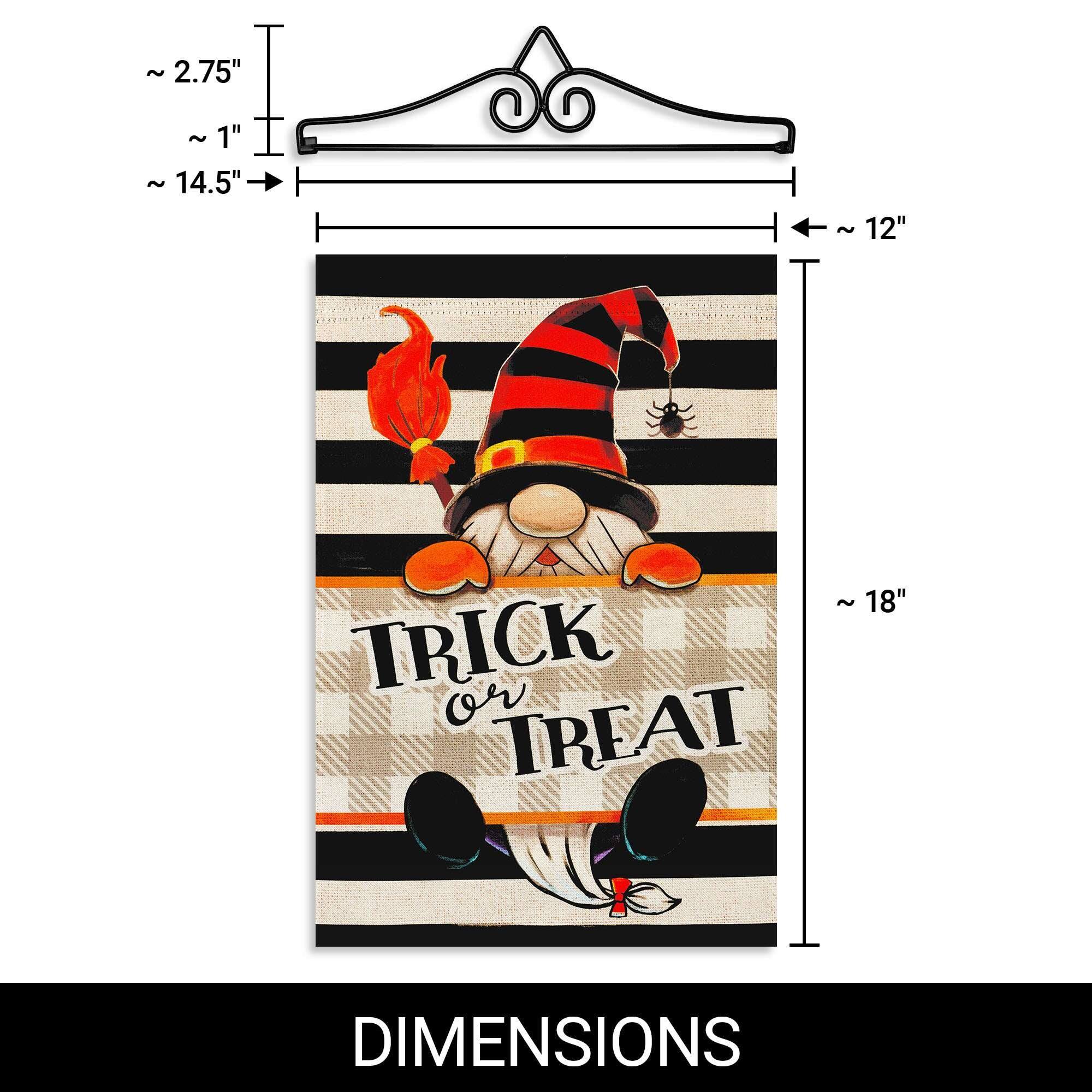 ~ 2.75"  
~ 1"  
~ 14.5"  
~ 12"  
~ 18"  

TRICK or TREAT  

DIMENSIONS
