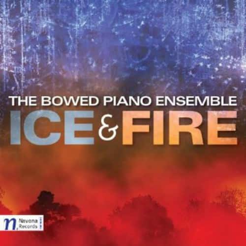 Bowed Piano Ensemble - Ice & Fire   - COMPACT DISCS [CD] price history on PriceWatchPro