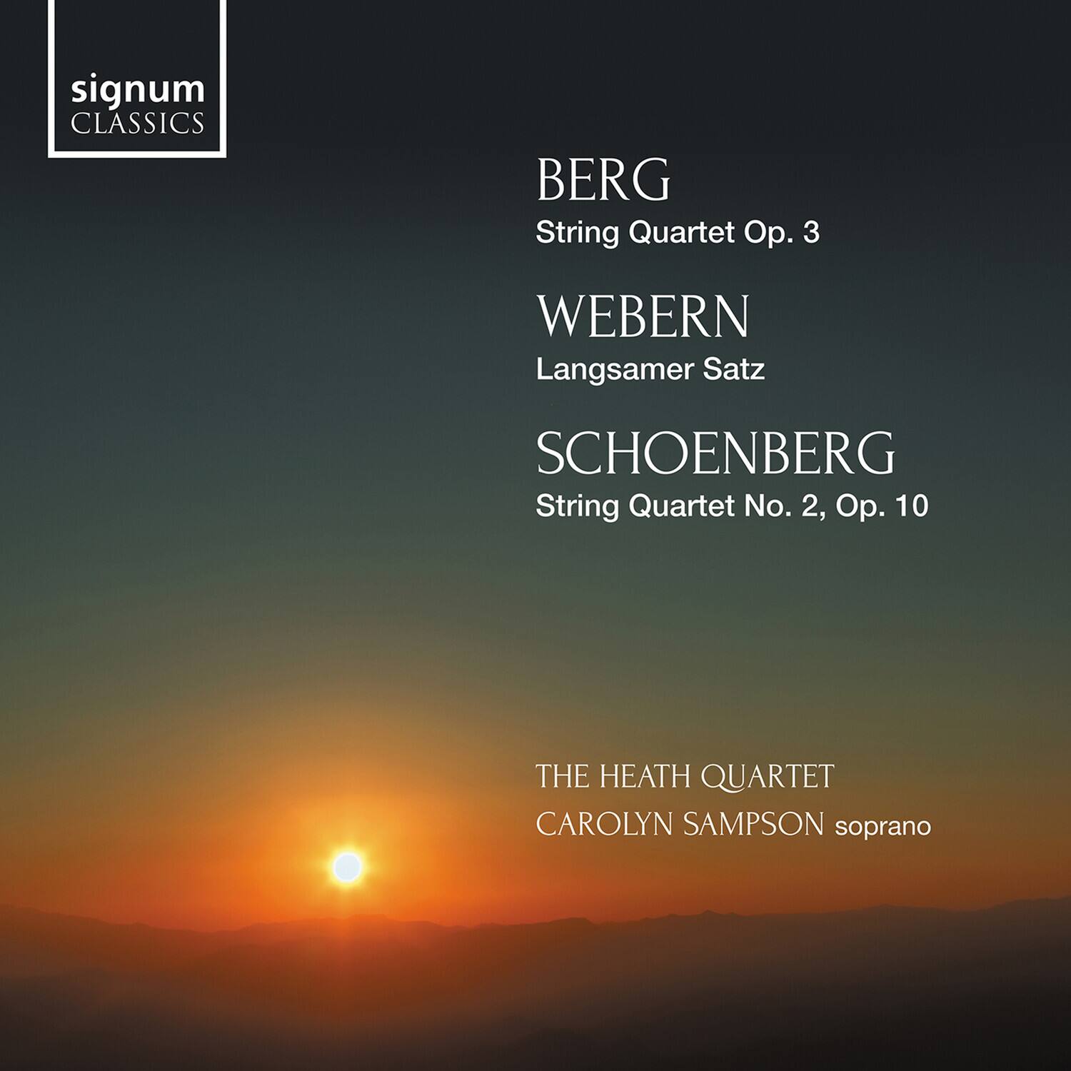 signum CLASSICS

BERG  
String Quartet Op. 3

WEBERN  
Langsamer Satz

SCHOENBERG  
String Quartet No. 2, Op. 10

THE HEATH QUARTET  
CAROLYN SAMPSON soprano