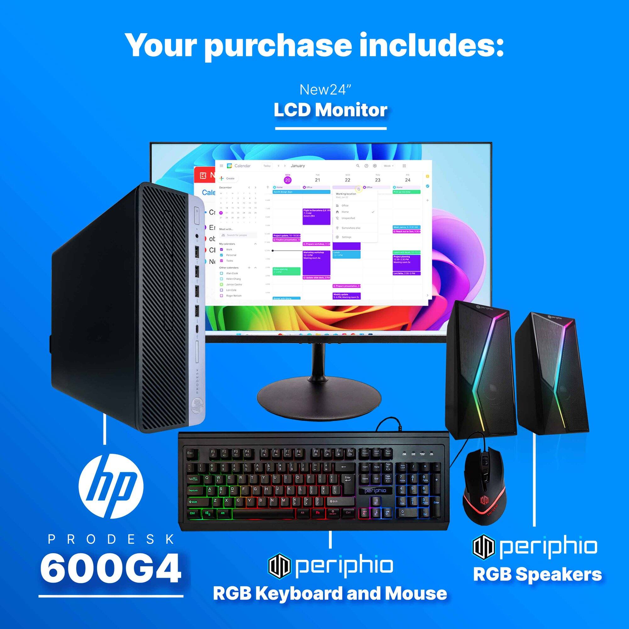 Your purchase includes:

- New 24" LCD Monitor
- HP ProDesk 600G4
- RGB Keyboard and Mouse
- RGB Speakers