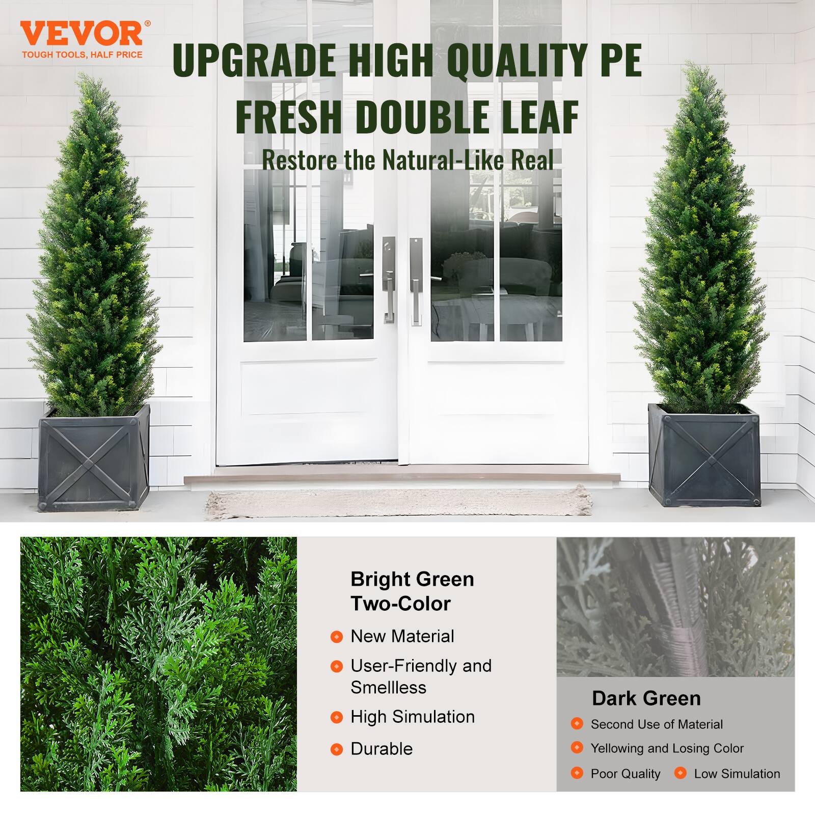 **VEVOR**  
TOUGH TOOLS, HALF PRICE

**UPGRADE HIGH QUALITY PE**  
**FRESH DOUBLE LEAF**  
Restore the Natural-Like Real

---

**Bright Green Two-Color**  
- New Material  
- User-Friendly and Smellless  
- High Simulation  
- Durable

**Dark Green**  
- Second Use of Material  
- Yellowing and Losing Color  
- Poor Quality  
- Low Simulation