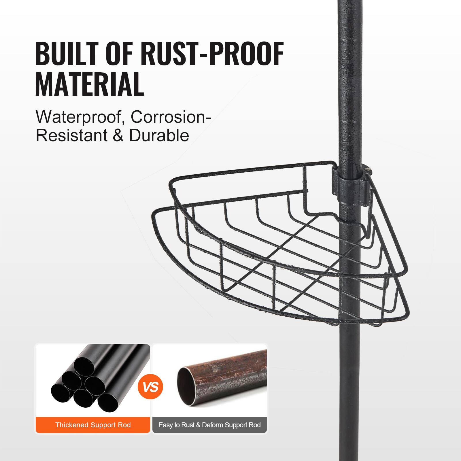 BUILT OF RUST-PROOF MATERIAL  
Waterproof, Corrosion-Resistant & Durable  

Thickened Support Rod  
VS  
Easy to Rust & Deform Support Rod