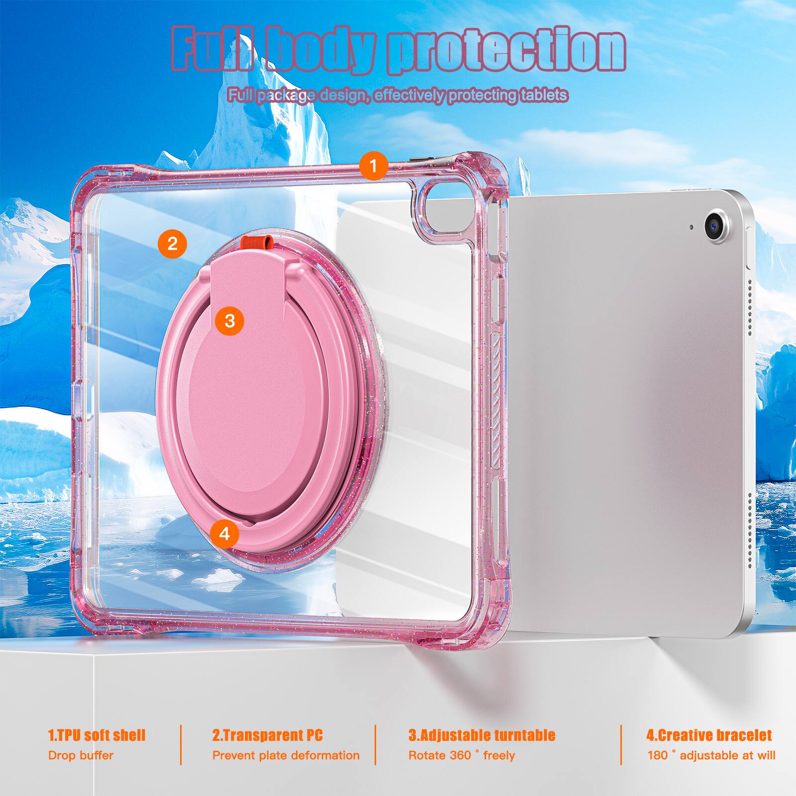Full body protection  
Full package design, effectively protecting tablets  

1. TPU soft shell  
Drop buffer  

2. Transparent PC  
Prevent plate deformation  

3. Adjustable turntable  
Rotate 360° freely  

4. Creative bracelet  
180° adjustable at will
