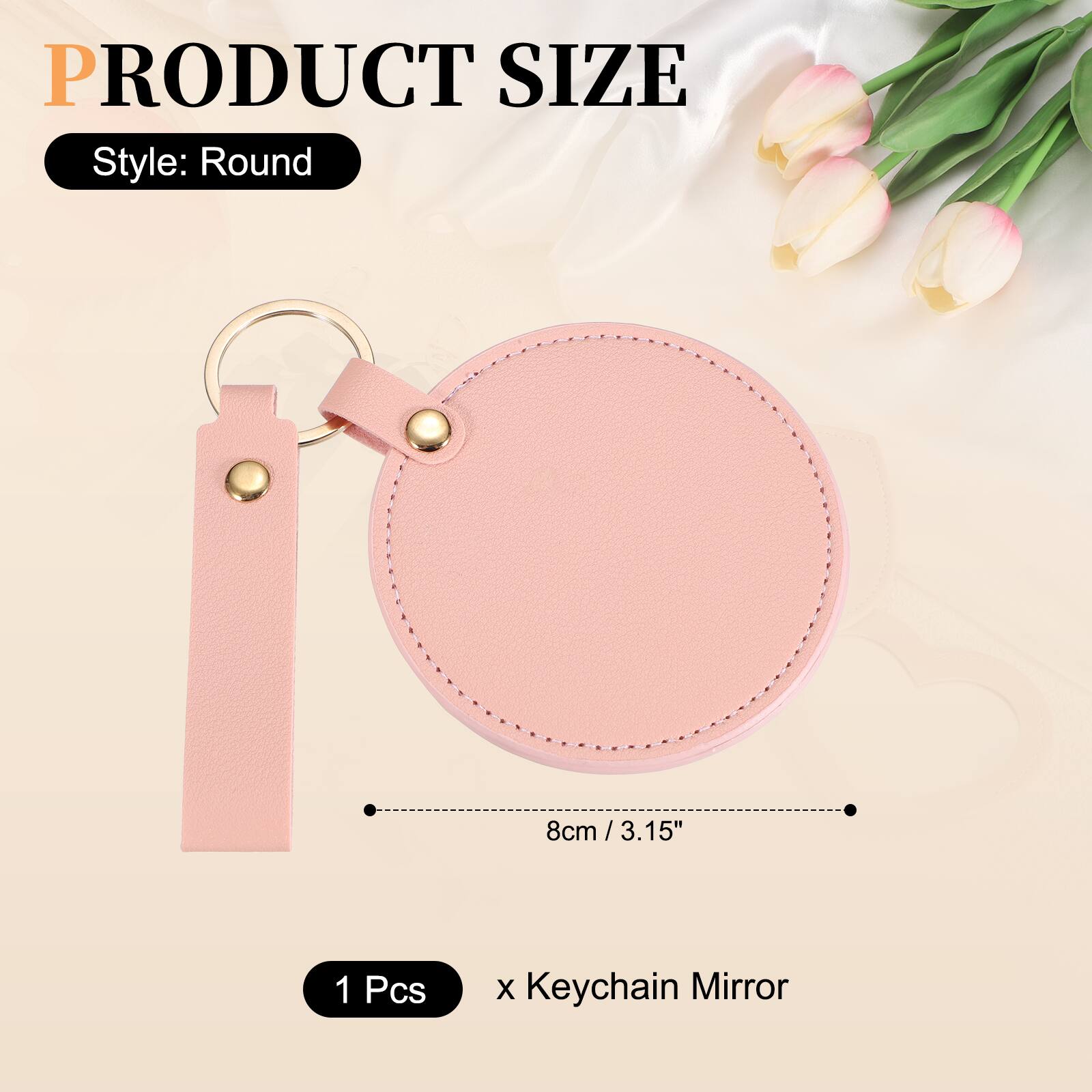 PRODUCT SIZE  
Style: Round  
8cm / 3.15"  
1 Pcs x Keychain Mirror