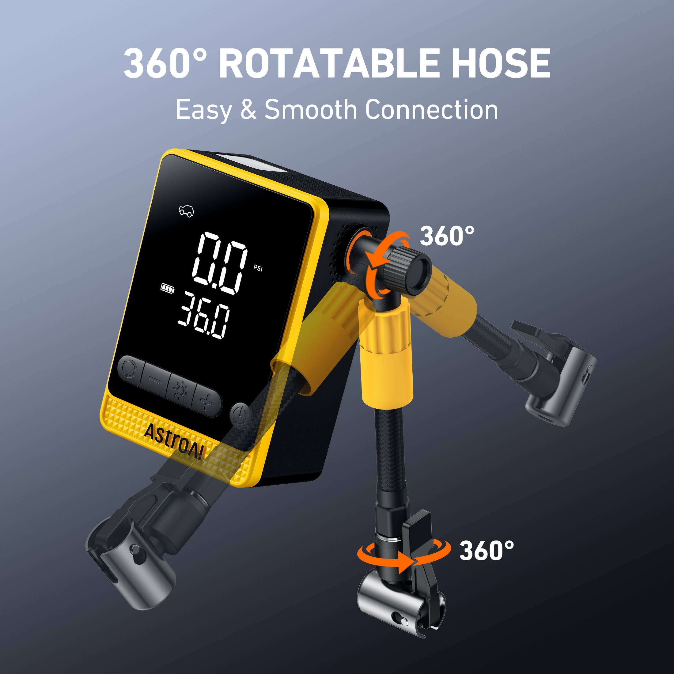 360° ROTATABLE HOSE  
Easy & Smooth Connection  
0.0 PSI  
360°  
ASTROAL  
360°