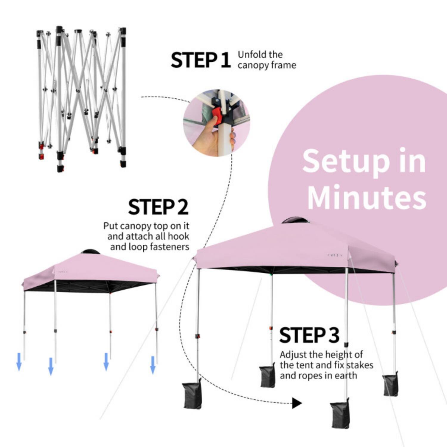 1. Unfold the canopy frame  
2. Put canopy top on it and attach all hook and loop fasteners  
3. Adjust the height of the tent and fix stakes and ropes in earth  

Setup in Minutes