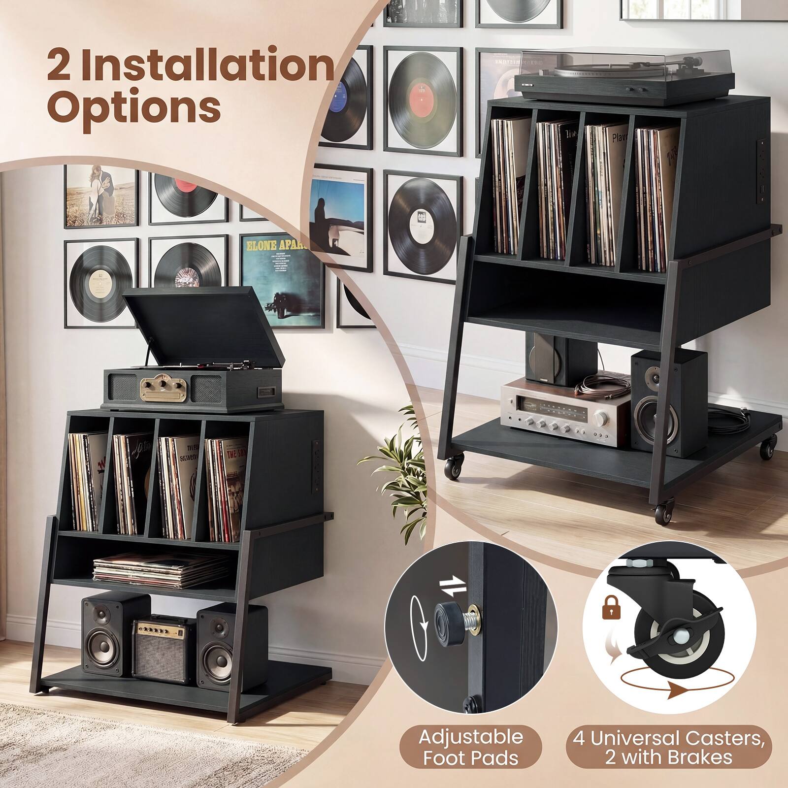 2 Installation Options

Adjustable Foot Pads

4 Universal Casters, 2 with Brakes