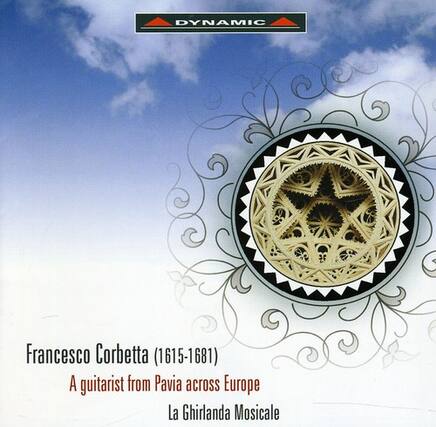 Francesco Corbetta (1615-1681)
A guitarist from Pavia across Europe
La Ghirlanda Mosaicale