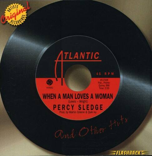 **Original Recordings**

**ATLANTIC**

**45 RPM**

**A-9941**

**40-236**

**Pub. Quinvy, 452326**

**Pronto RPM**

**BMI**

**Time: 2:55**

**WHEN A MAN LOVES A WOMAN**  
**(Lewis-Wright)**

**PERCY SLEDGE**

**Prod. by Martin Greene & Quinvy**

**And Other Hits**

**FLASHBACK**