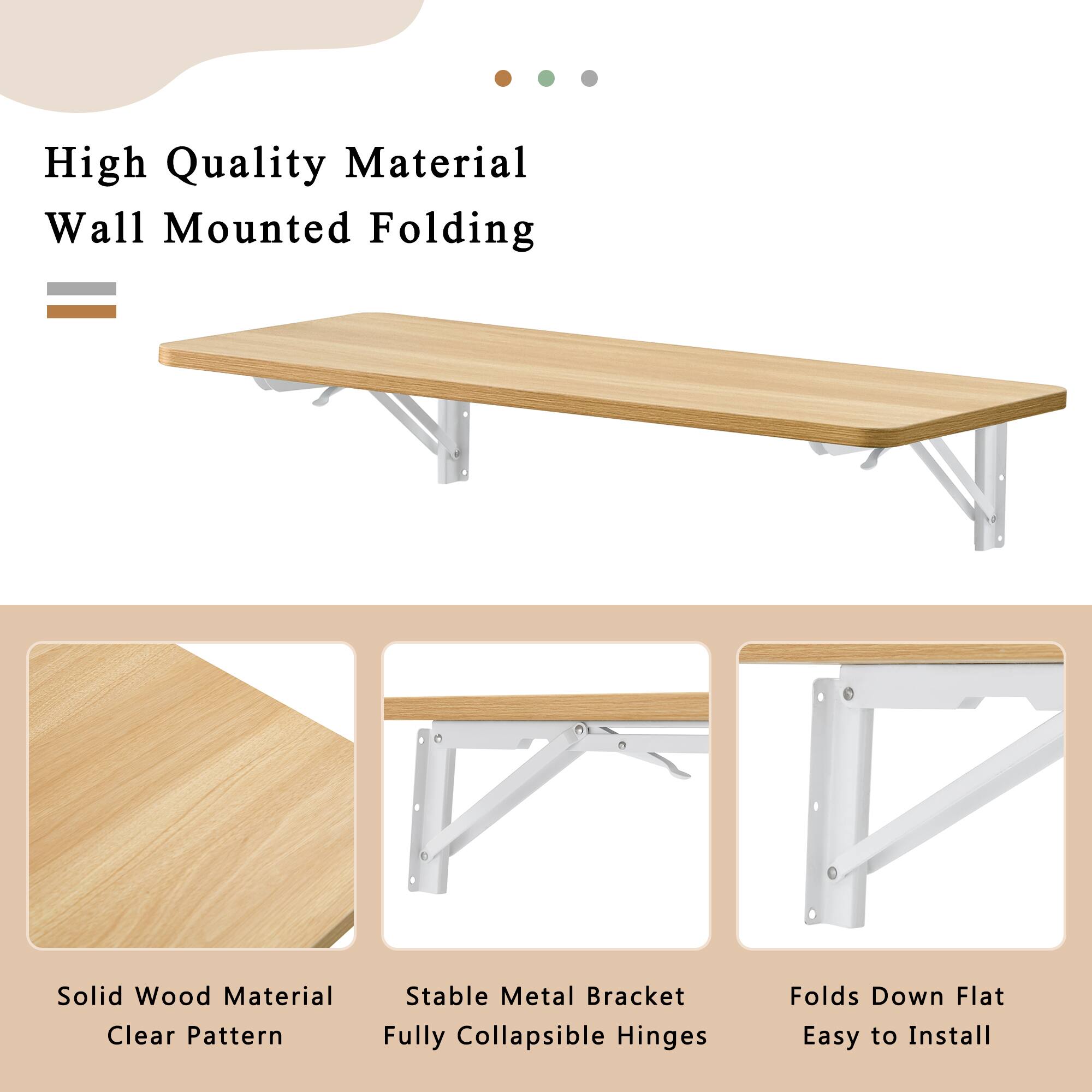 High Quality Material Wall Mounted Folding

- Solid Wood Material
- Clear Pattern
- Stable Metal Bracket
- Fully Collapsible Hinges
- Folds Down Flat
- Easy to Install
