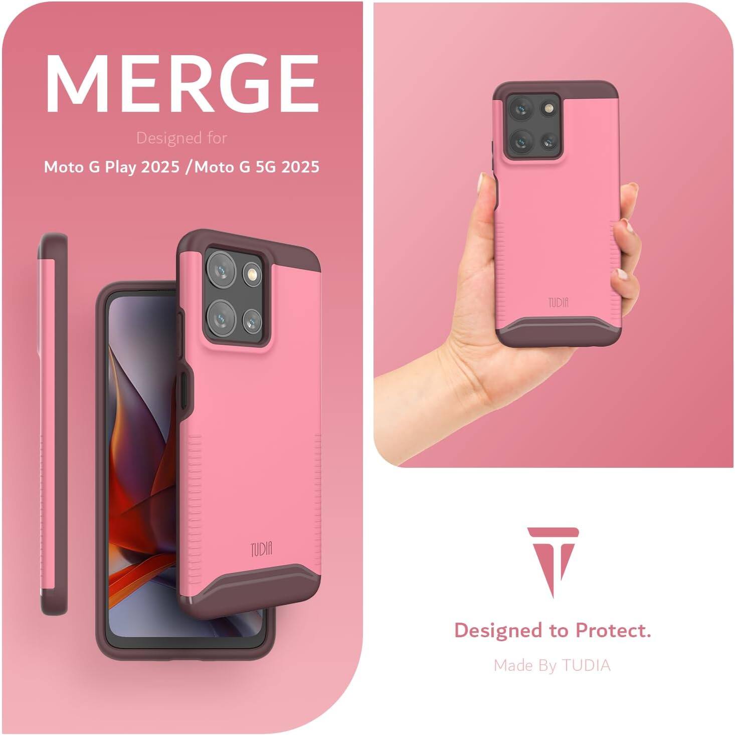 MERGE  
Designed for  
Moto G Play 2025 / Moto G 5G 2025  

Designed to Protect.  
Made By TUDIA