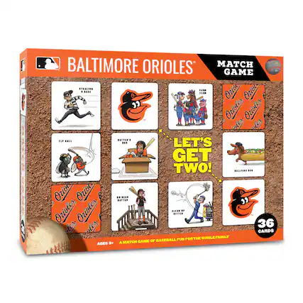 Baltimore Orioles Match Game
Let's Get Two!
Stealing a Base
Fly Ball
Batter's Box
On Deck Batter
Clean Up Hitter
Ballpark Dog
36 Cards
Ages 3+
A Match Game of Baseball Fun for the Whole Family
