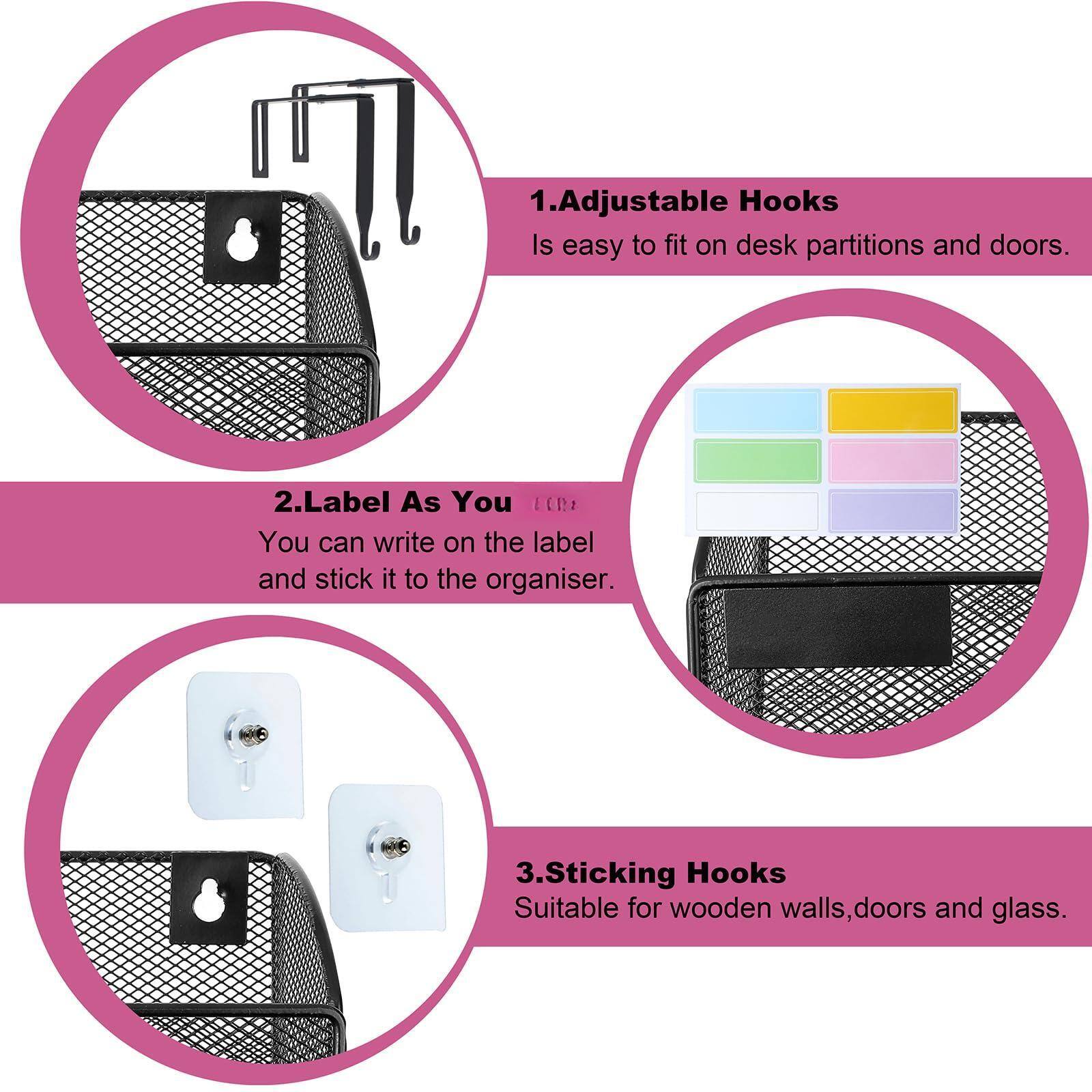 1. Adjustable Hooks  
   Is easy to fit on desk partitions and doors.

2. Label As You LE  
   You can write on the label and stick it to the organiser.

3. Sticking Hooks  
   Suitable for wooden walls, doors and glass.