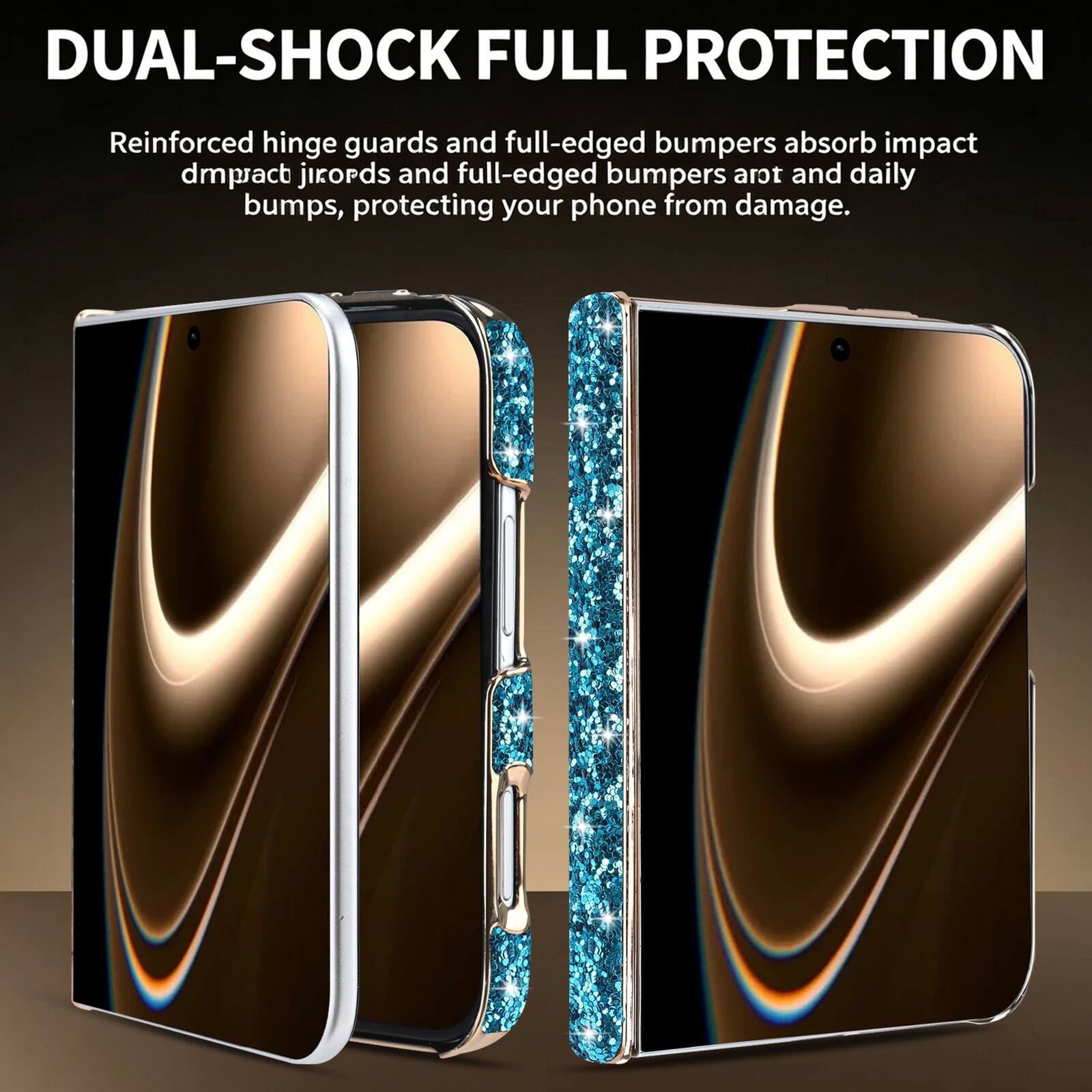 DUAL-SHOCK FULL PROTECTION

Reinforced hinge guards and full-edged bumpers absorb impact dmpract jirords and full-edged bumpers arot and daily bumps, protecting your phone from damage.