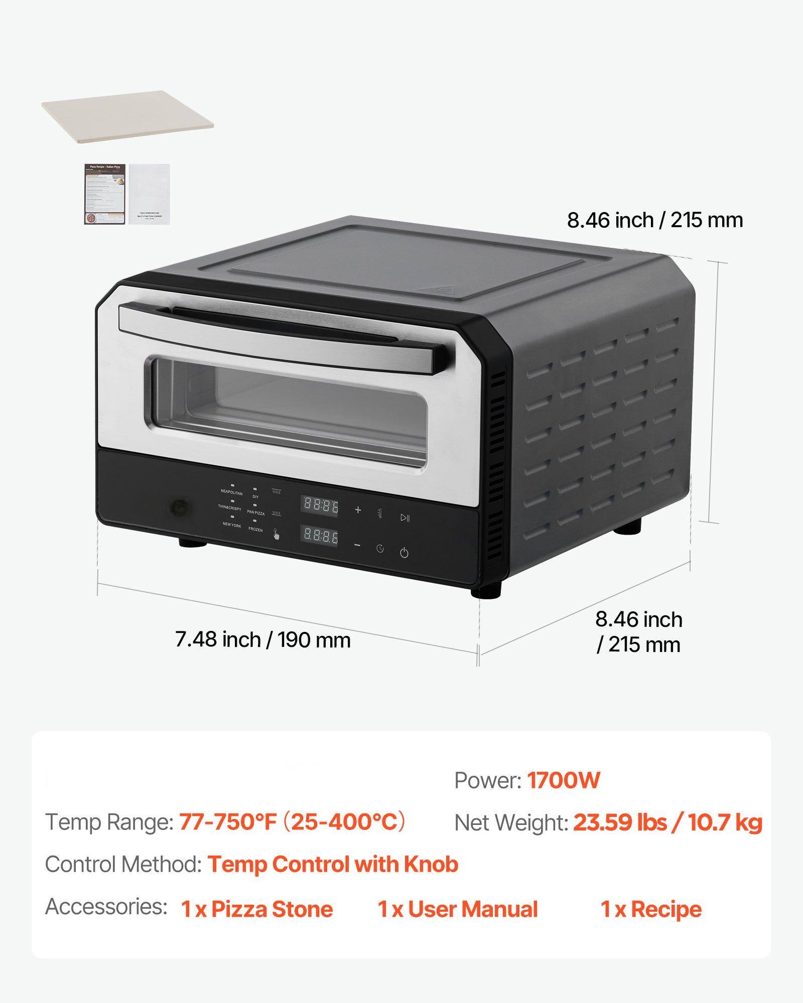 - **Dimensions:**
  - 8.46 inch / 215 mm
  - 7.48 inch / 190 mm

- **Power:** 1700W

- **Temp Range:** 77-750°F (25-400°C)

- **Net Weight:** 23.59 lbs / 10.7 kg

- **Control Method:** Temp Control with Knob

- **Accessories:**
  - 1 x Pizza Stone
  - 1 x User Manual
  - 1 x Recipe