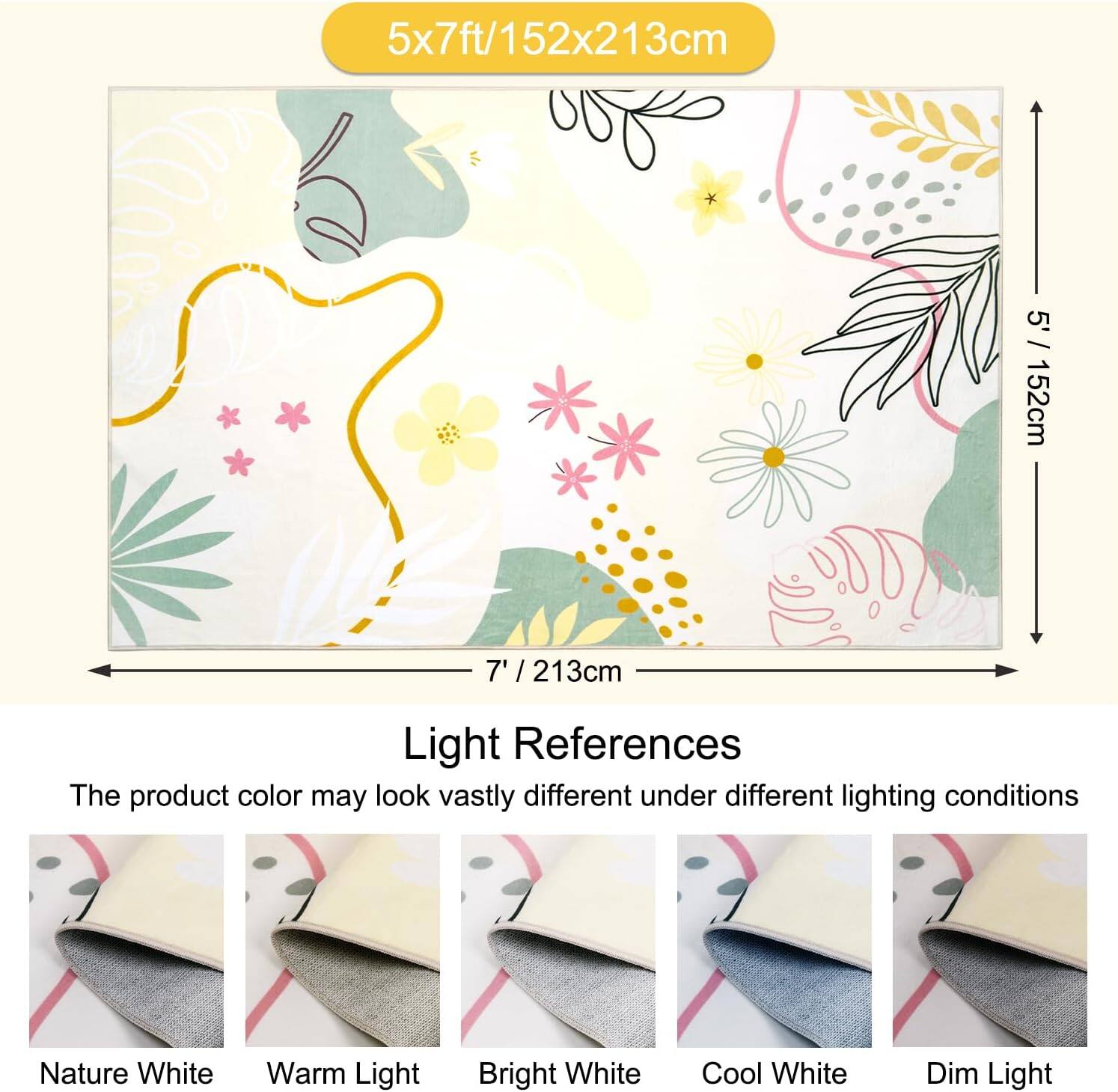 5x7ft/152x213cm

5' / 152cm
7' / 213cm

Light References
The product color may look vastly different under different lighting conditions

Nature White
Warm Light
Bright White
Cool White
Dim Light