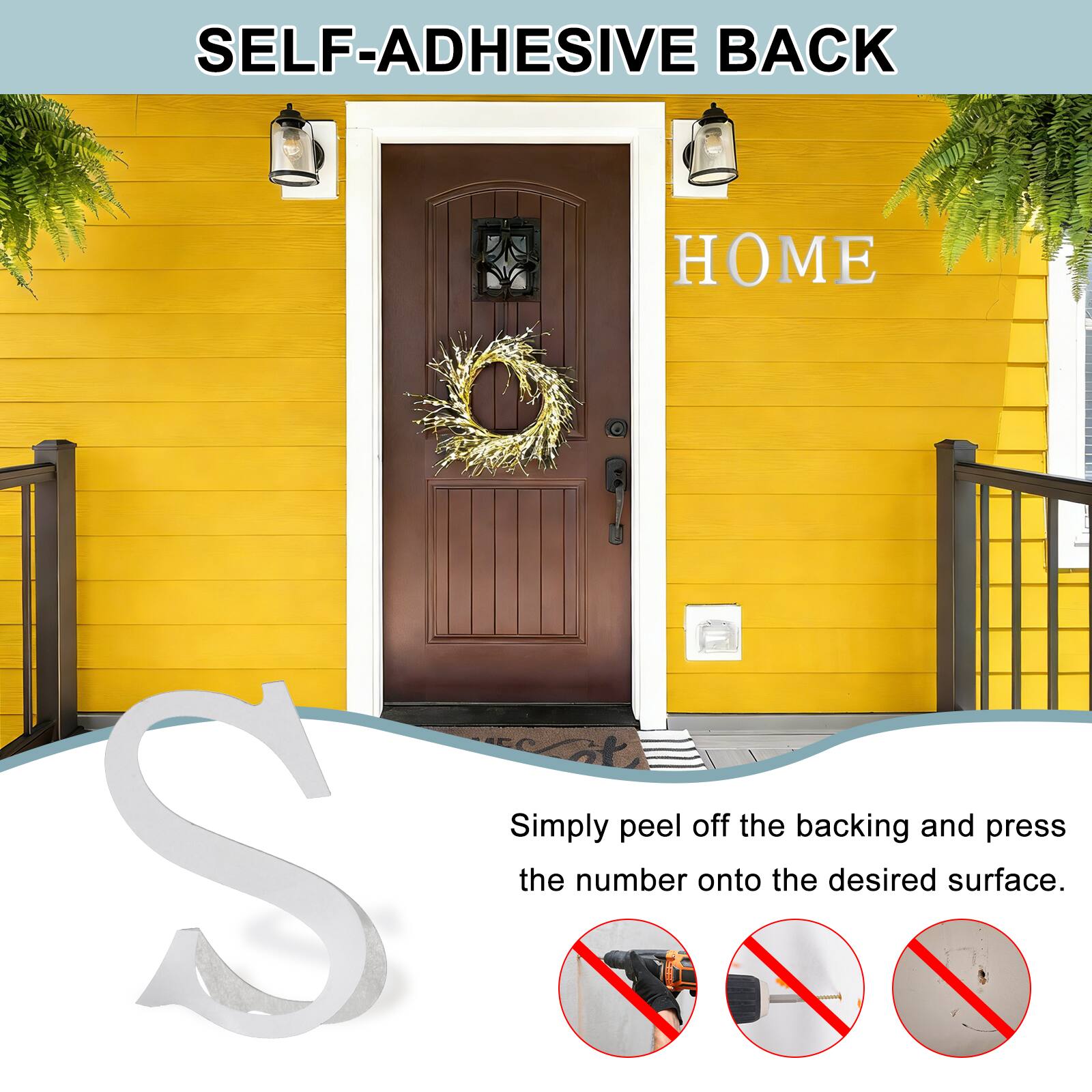 SELF-ADHESIVE BACK  
Simply peel off the backing and press the number onto the desired surface.