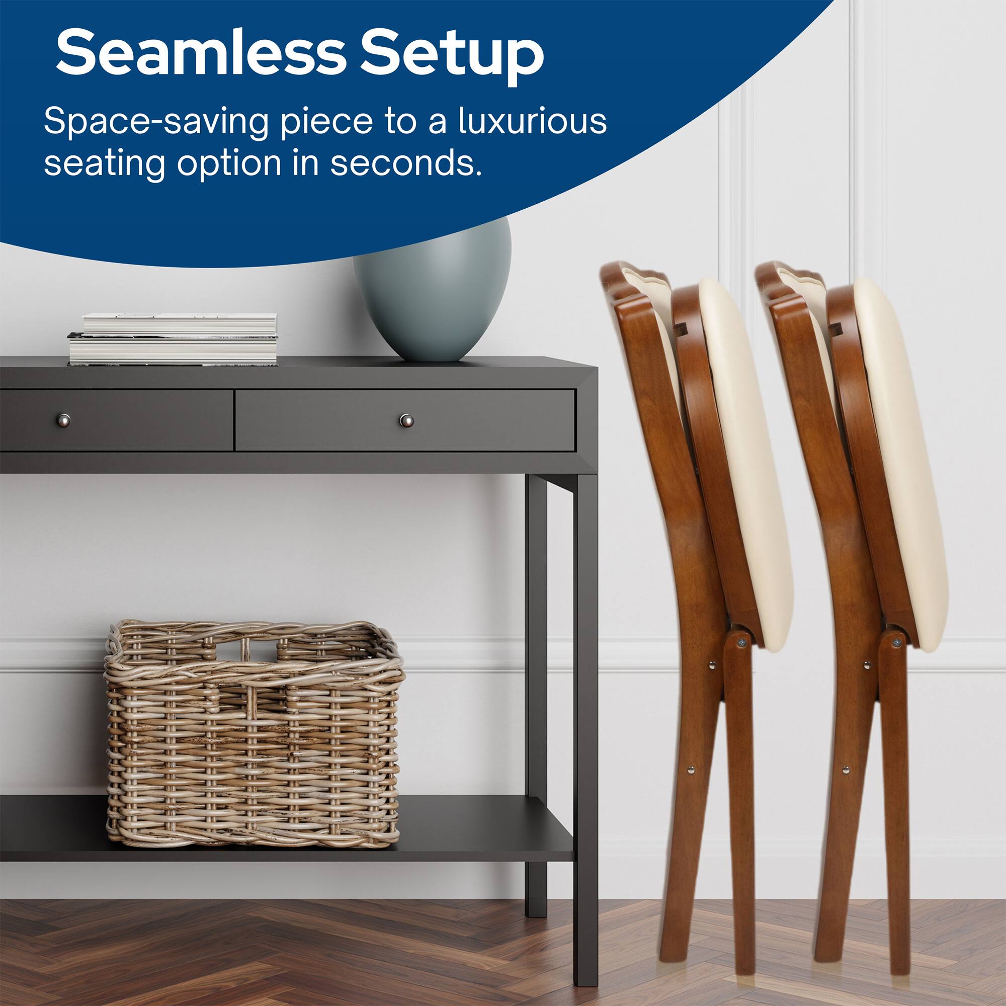 Seamless Setup  
Space-saving piece to a luxurious seating option in seconds.