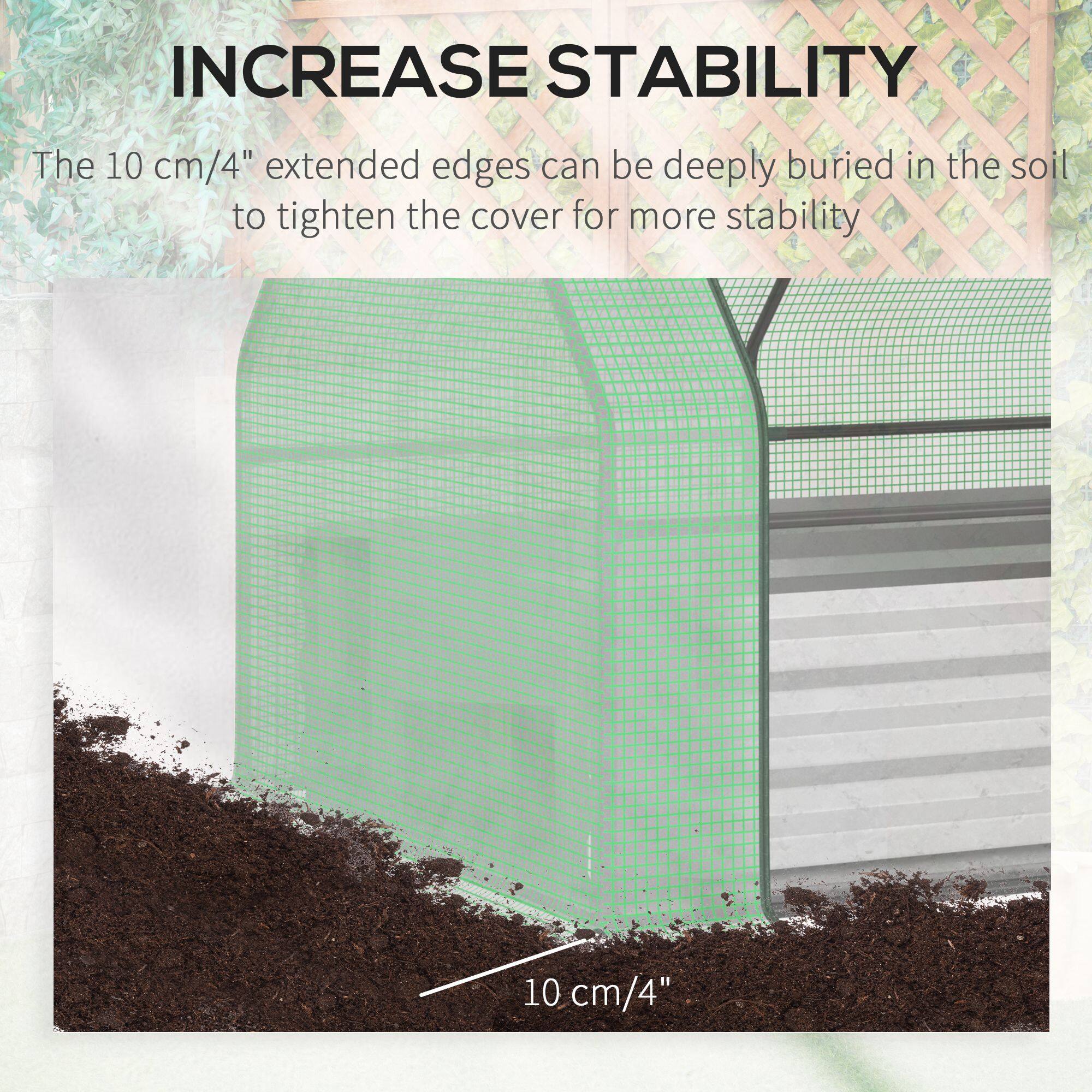 INCREASE STABILITY

The 10 cm/4" extended edges can be deeply buried in the soil to tighten the cover for more stability

10 cm/4"