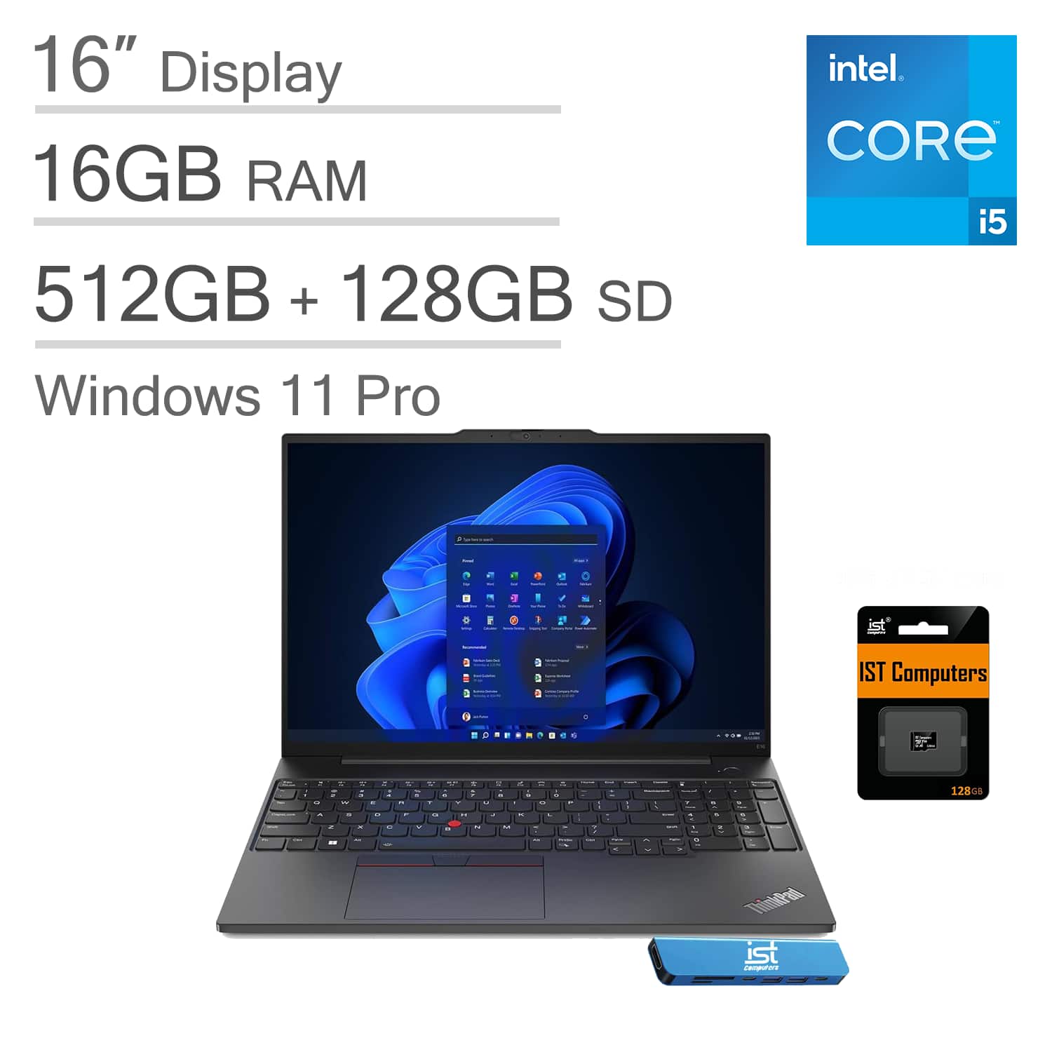 16" Display  
16GB RAM  
512GB + 128GB SD  
Windows 11 Pro  
Intel Core i5  
IST Computers