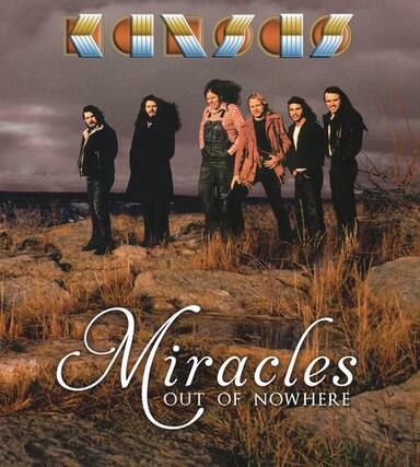 KANSAS
Miracles Out of Nowhere