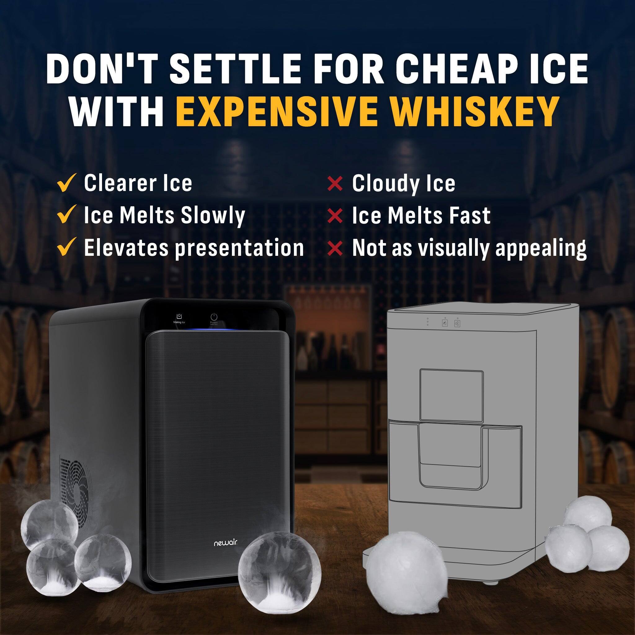 DON'T SETTLE FOR CHEAP ICE WITH EXPENSIVE WHISKEY

✅ Clearer Ice  
✅ Ice Melts Slowly  
✅ Elevates presentation  

❌ Cloudy Ice  
❌ Ice Melts Fast  
❌ Not as visually appealing  

newair