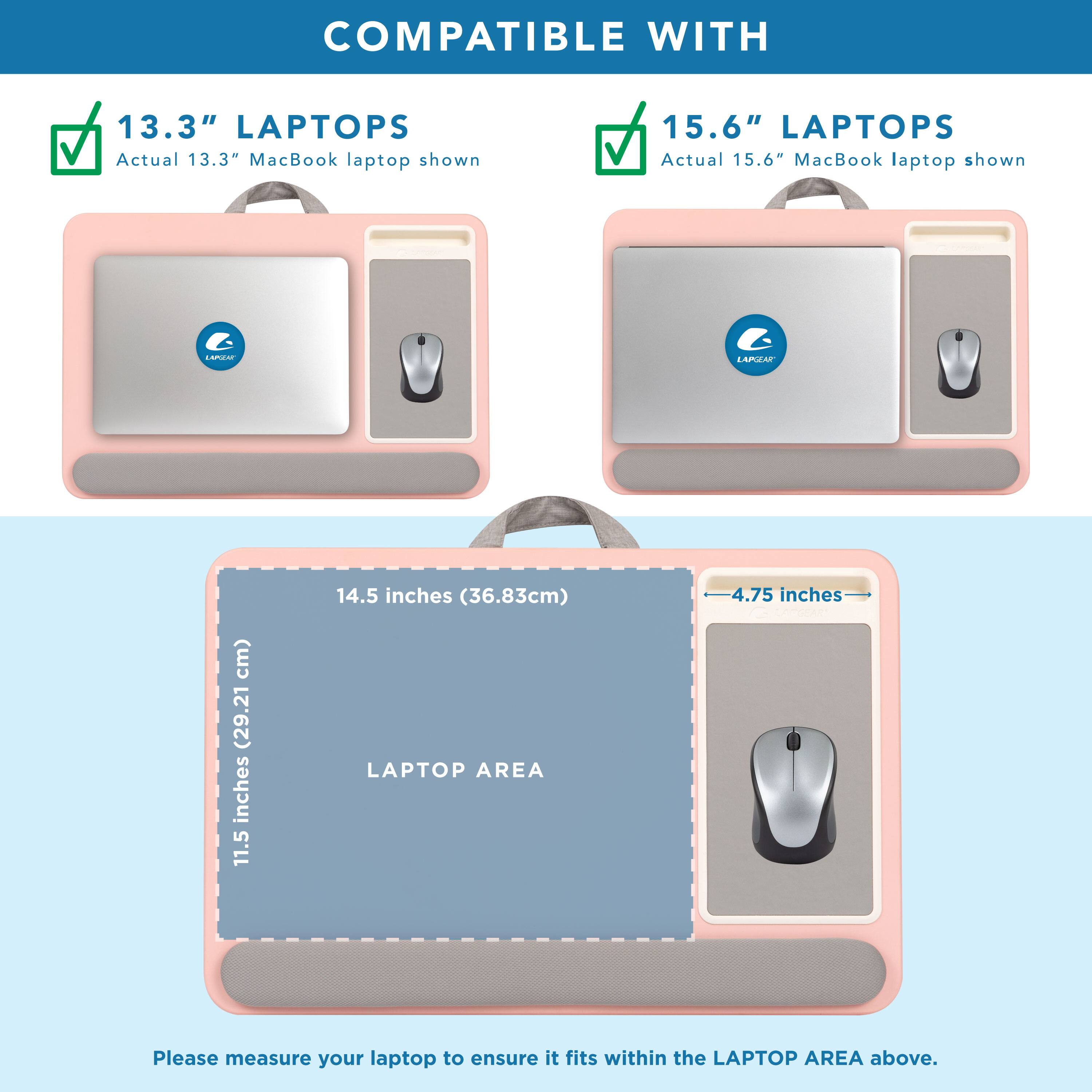 COMPATIBLE WITH

13.3" LAPTOPS  
Actual 13.3" MacBook laptop shown

15.6" LAPTOPS  
Actual 15.6" MacBook laptop shown

LAPTOP AREA  
14.5 inches (36.83cm)  
11.5 inches (29.21cm)  
4.75 inches (12cm)

Please measure your laptop to ensure it fits within the LAPTOP AREA above.
