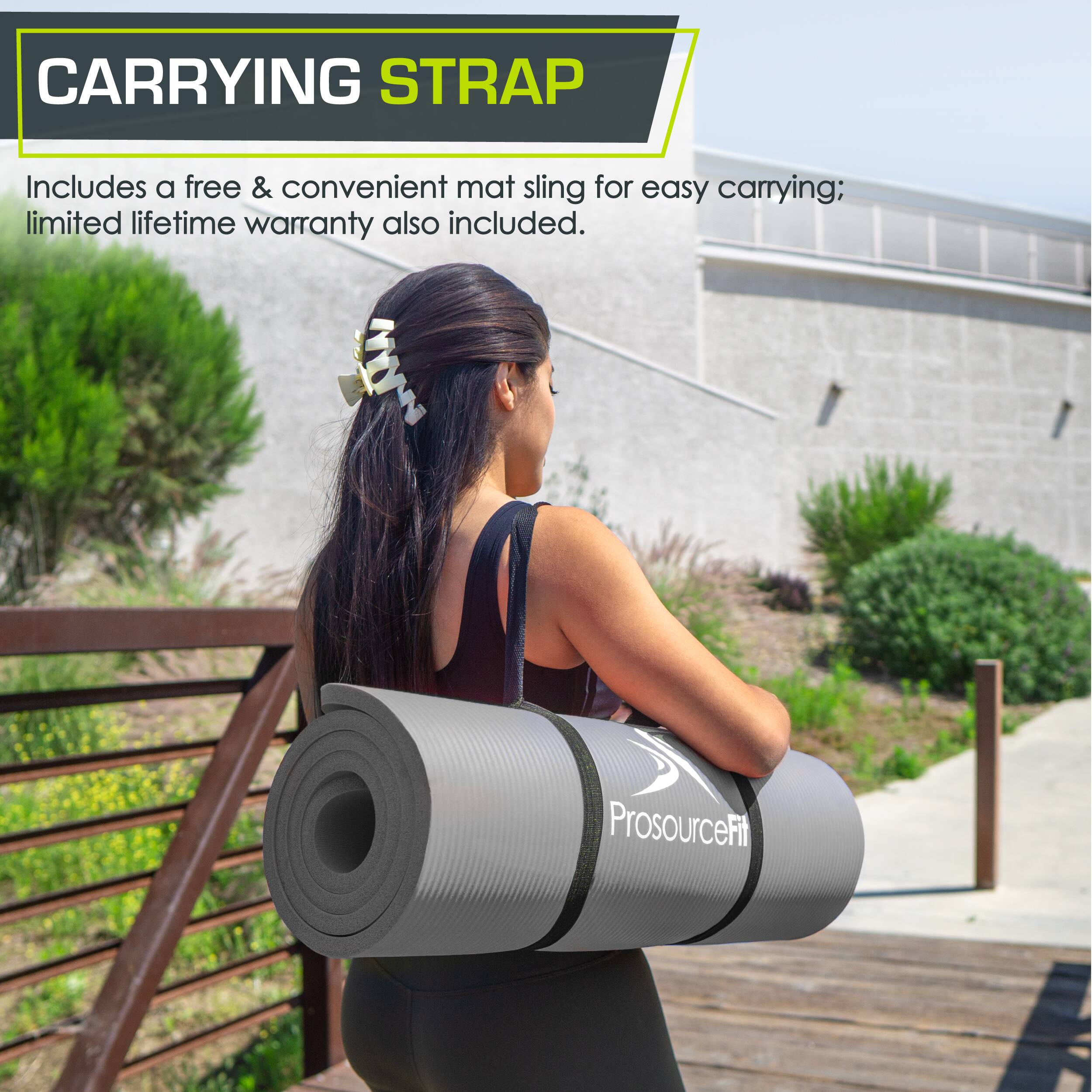 CARRYING STRAP
Includes a free & convenient mat sling for easy carrying; limited lifetime warranty also included.
ProsourceFit