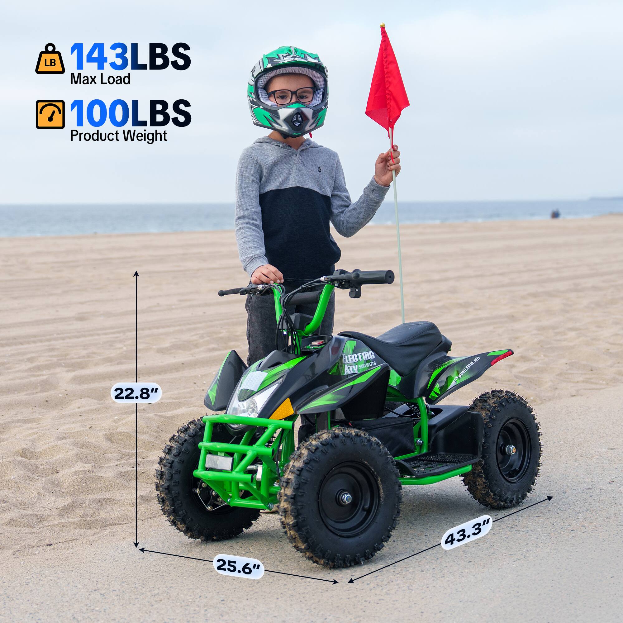 LB 143LBS Max Load 100LBS Product Weight

22.8"  
25.6"  
43.3"  

ELECTRIC 500  ATV  
PREMIUM