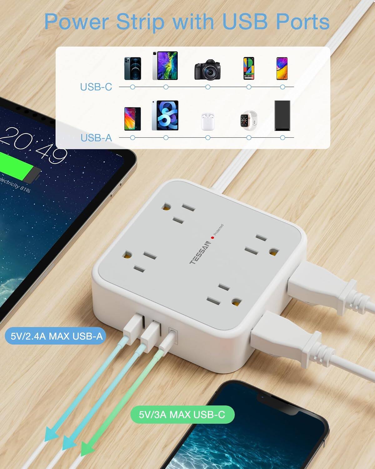 Power Strip with USB Ports

USB-C
USB-A

5V/2.4A MAX USB-A
5V/3A MAX USB-C

TESSAN

Electricity 81%