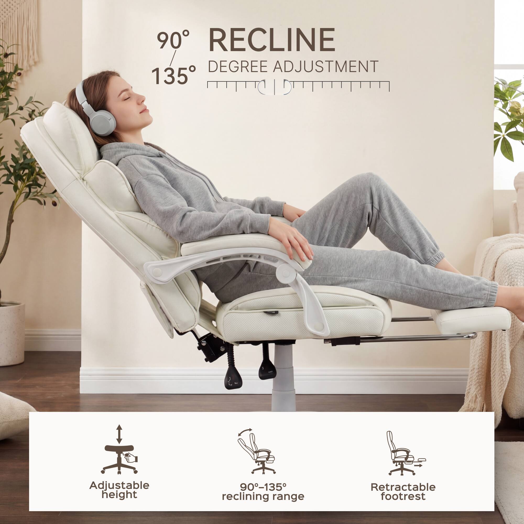 90° RECLINE  
DEGREE ADJUSTMENT 135°

Adjustable height  
90°-135° reclining range  
Retractable footrest