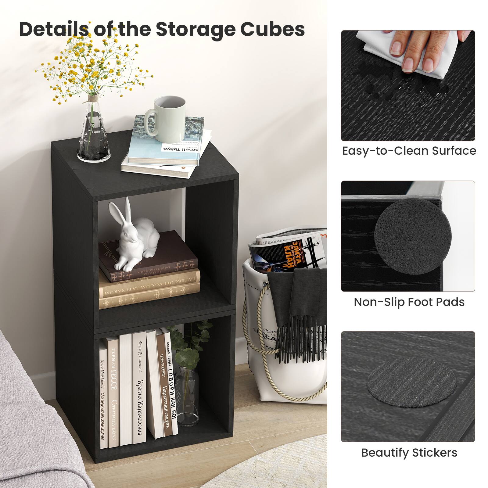 Details of the Storage Cubes

Tokyo small

Easy-to-Clean Surface

Non-Slip Foot Pads

Beautify Stickers